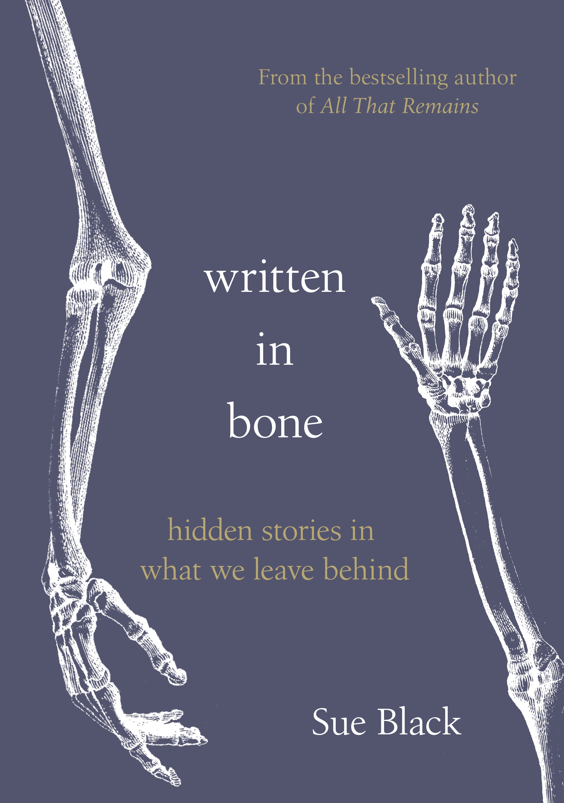 Written In Bone: Hidden Stories in What We Leave Behind