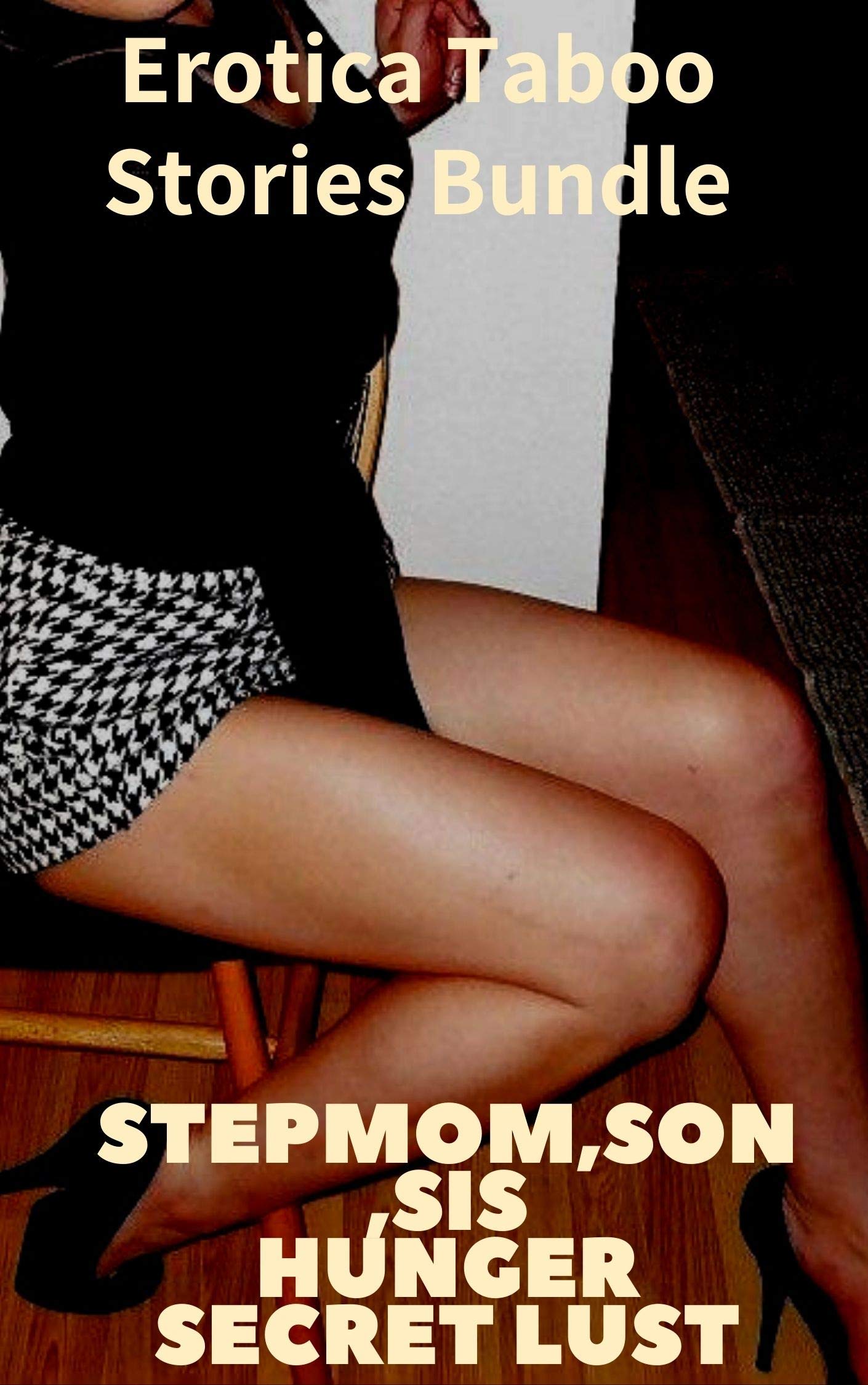 StepMom,Son,Sis Hunger Secret Lust: Erotica Taboo Stories Bundle by Conner  Kenny | Goodreads