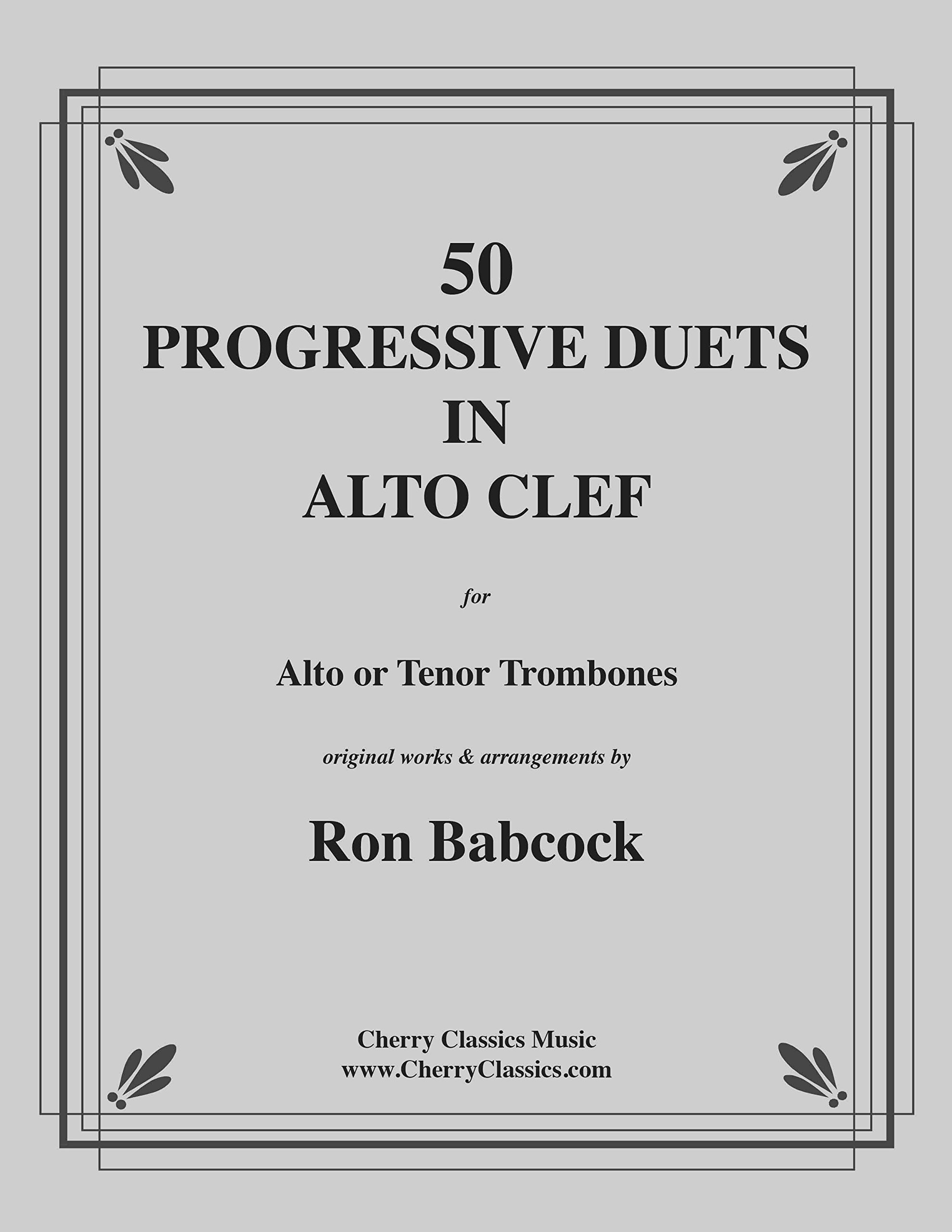 50 Progressive Duets in Alto Clef for Trombones by Ronald Babcock