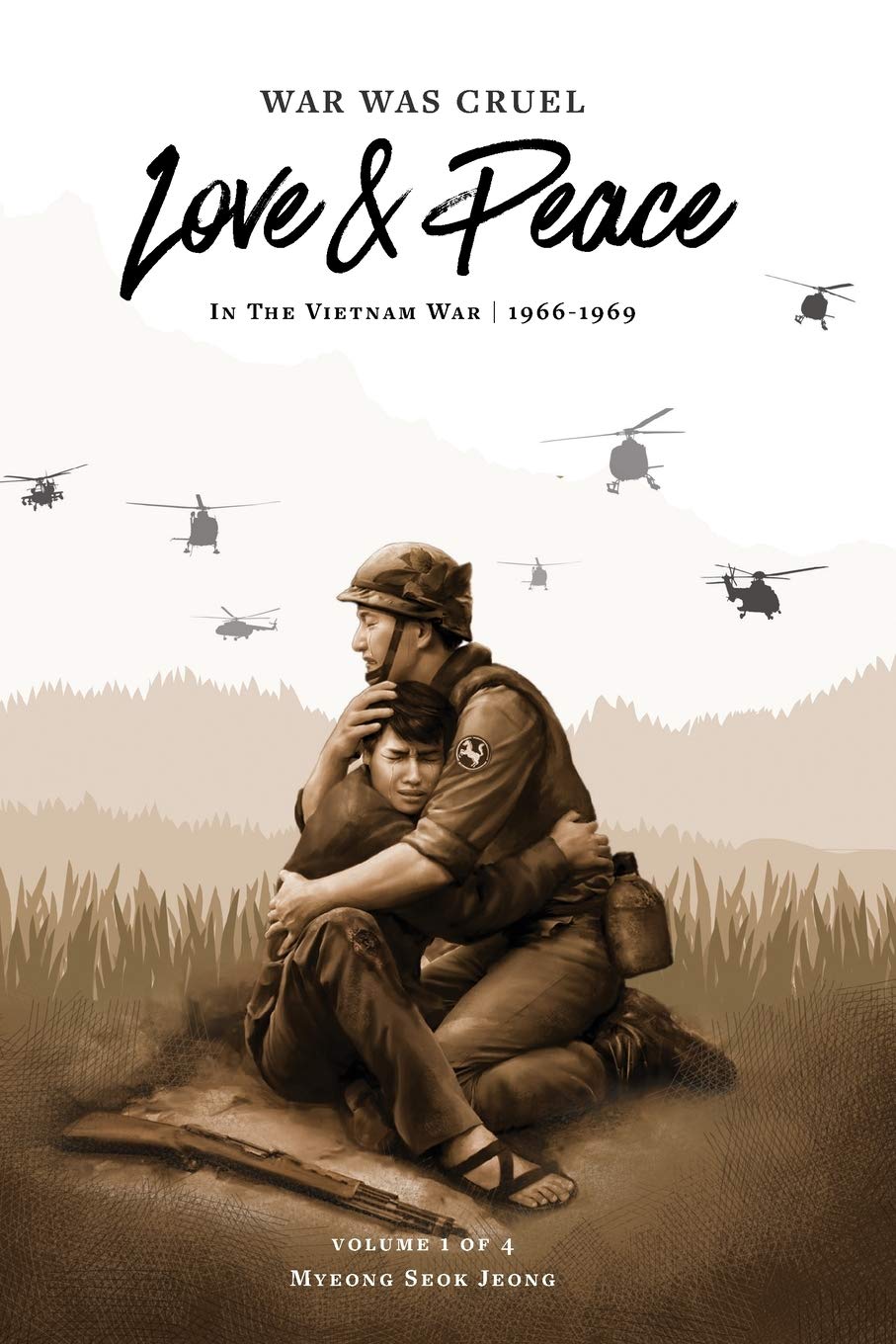War was Cruel. Love and Peace In The Vietnam War 19661969 by Myeong