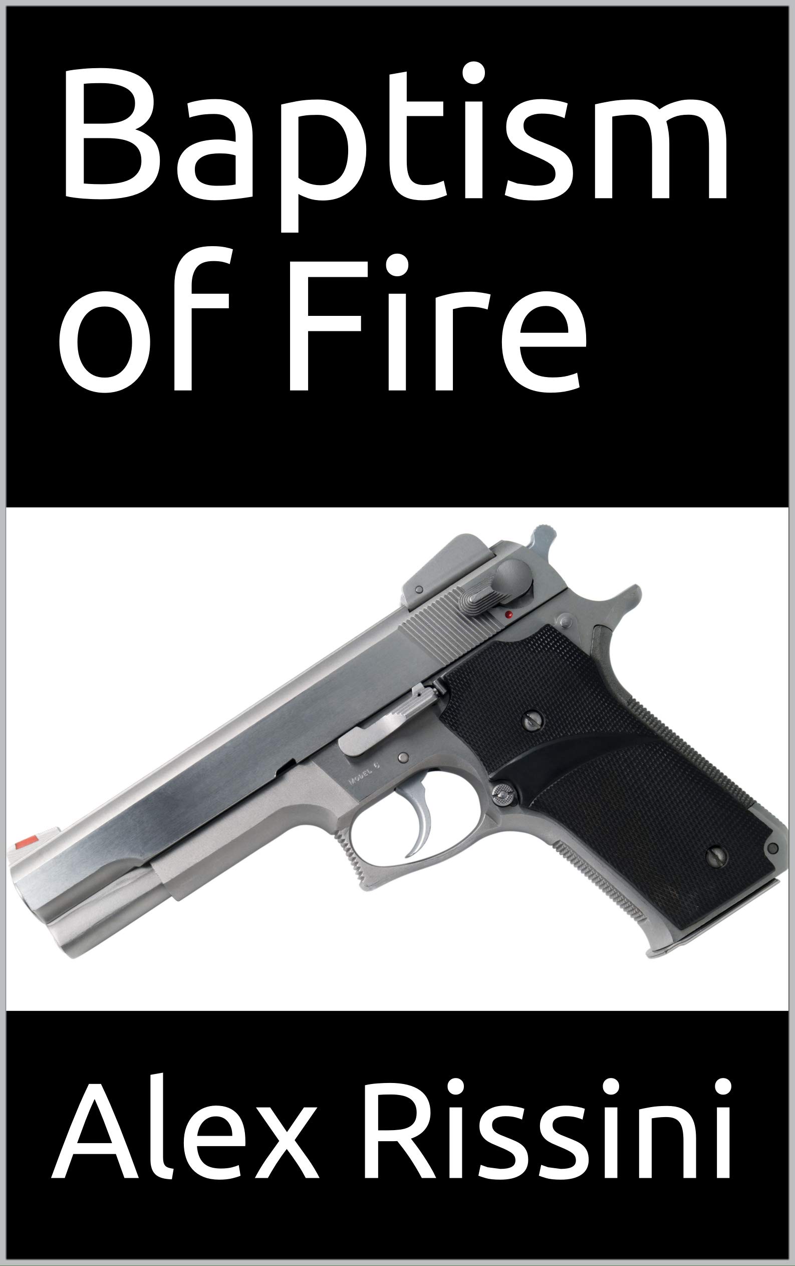Baptism of Fire by Alex Rissini Goodreads