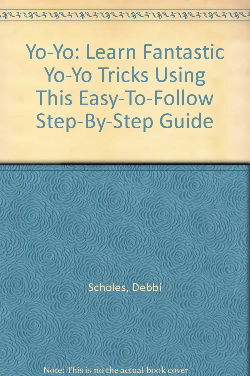 YoYo Learn Fantastic YoYo Tricks Using This EasyToFollow StepBy