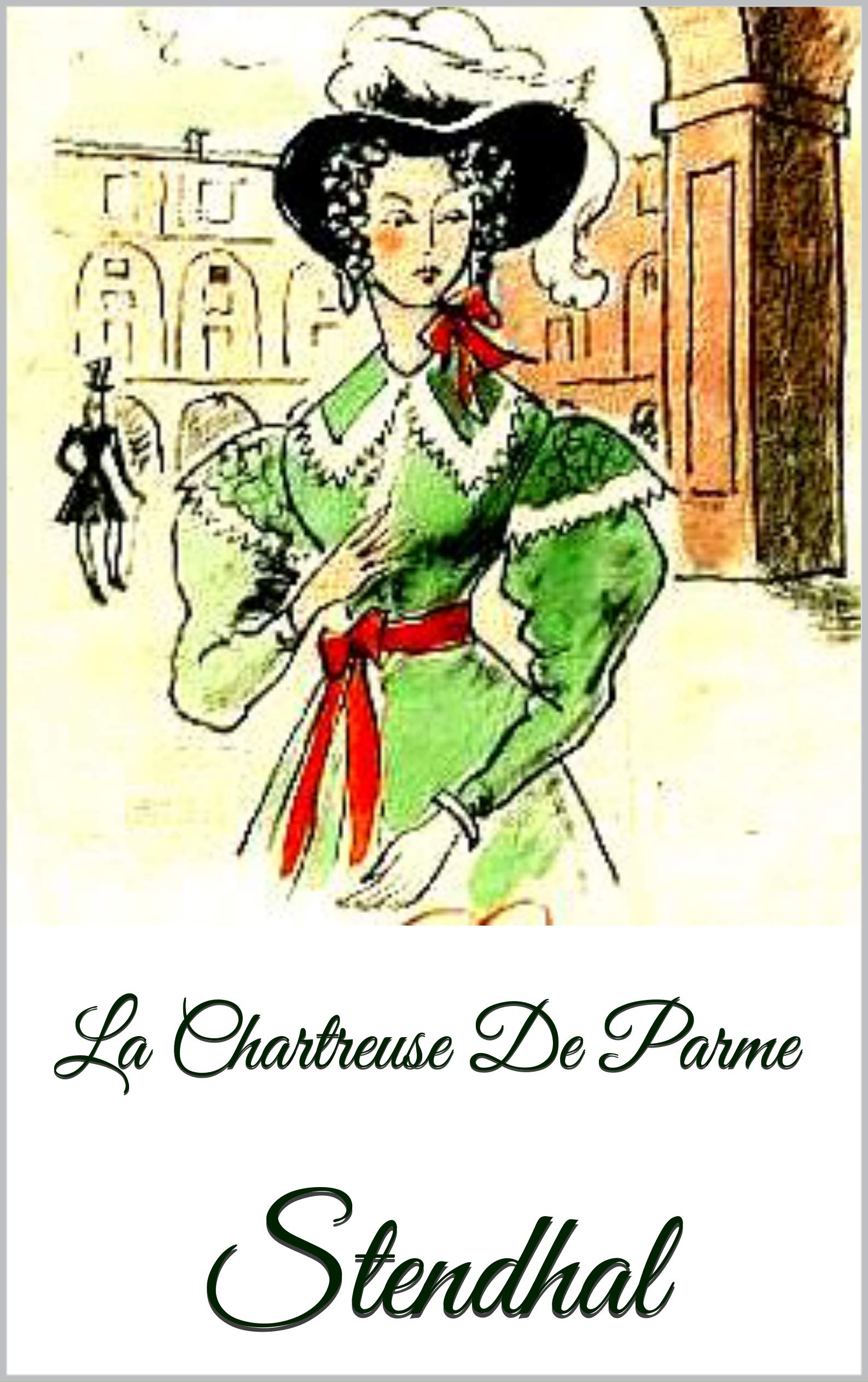La Chartreuse De Parme : La Chartreuse De Parme by Stendhal | Goodreads
