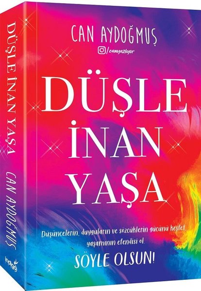 Düşle, İnan Yaşa