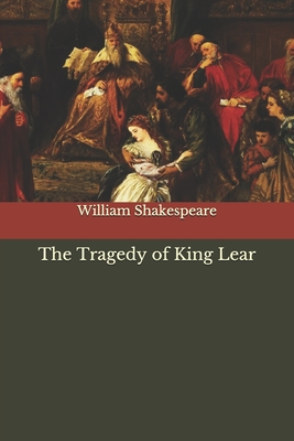 The Tragedy of King Lear by William Shakespeare | Goodreads
