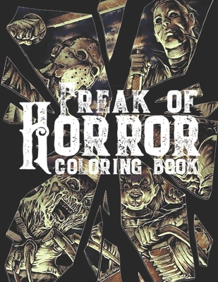 Freak Of Horror Coloring Book: Scary Creatures And Creepy Serial ...
