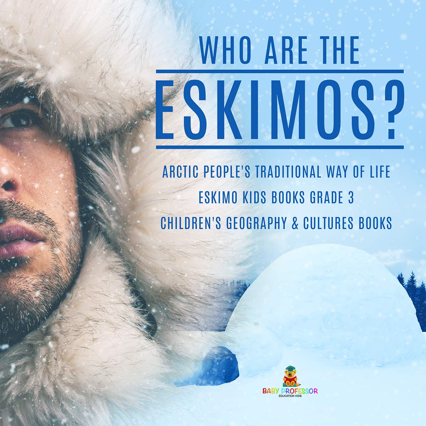 Who are the Eskimos? Arctic People's Traditional Way of Life Eskimo