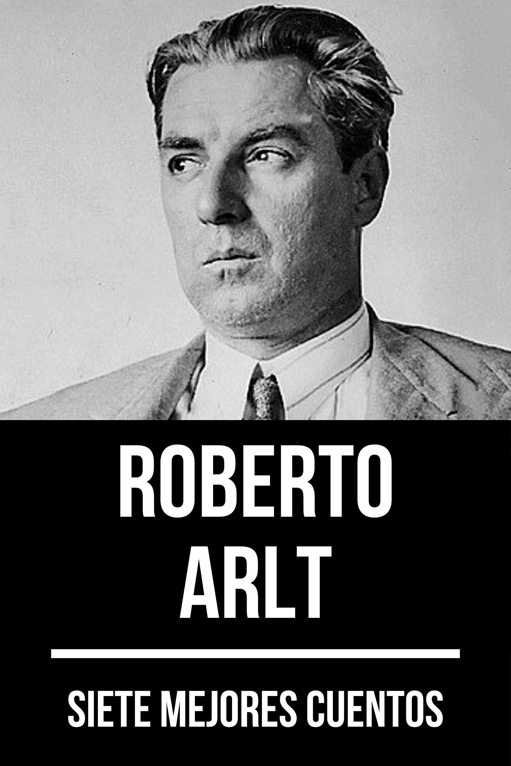 7 mejores cuentos de Roberto Arlt book cover