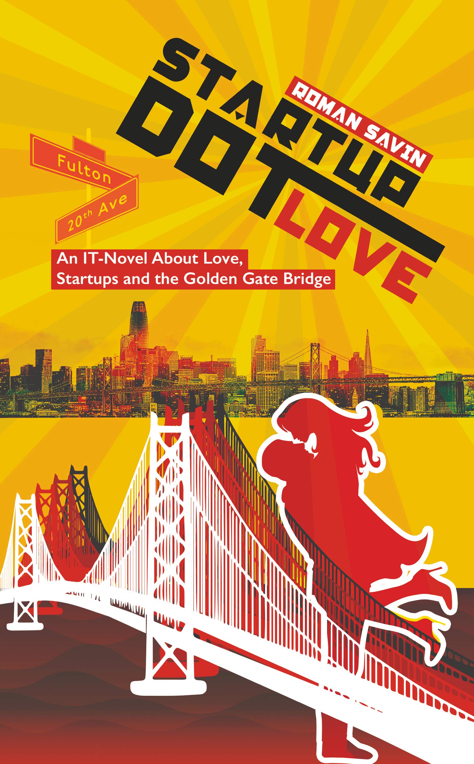 Startup Dot Love: An IT-Novel About Love, Startups and the Golden Gate Bridge