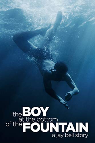 The Boy at the Bottom of the Fountain