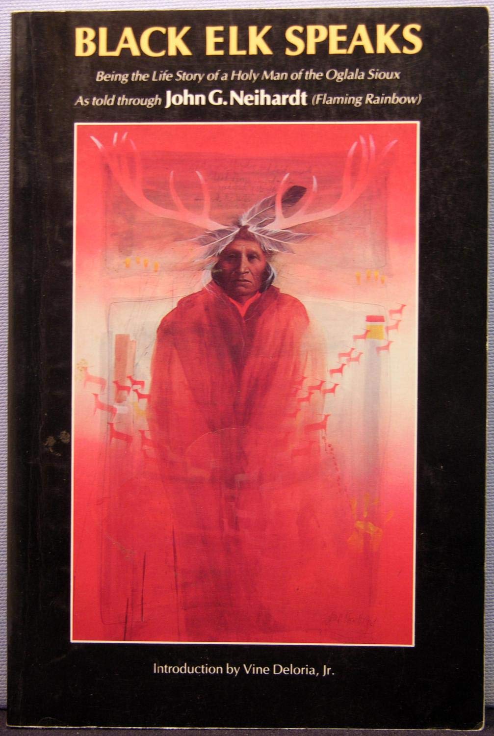 Black Elk Speaks: Being the Life Story of a Holy Man of the Oglala Sioux