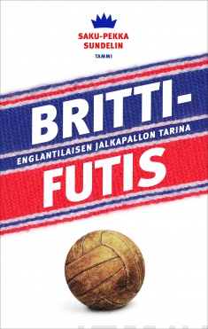 Brittifutis: englantilaisen jalkapallon tarina