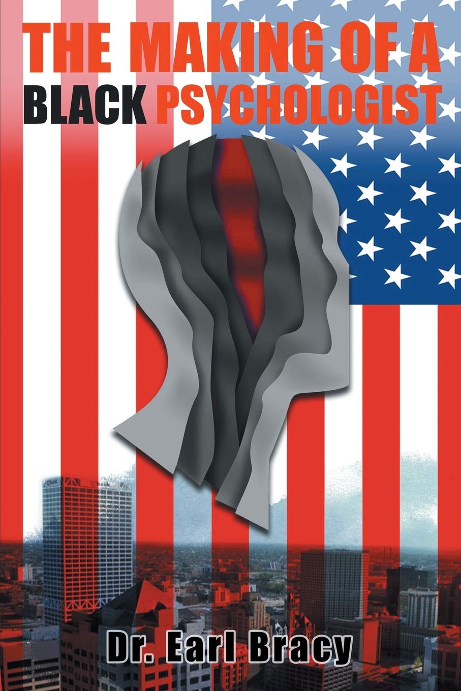 The Making Of A Black Psychologist by Dr. Earl Bracy Goodreads