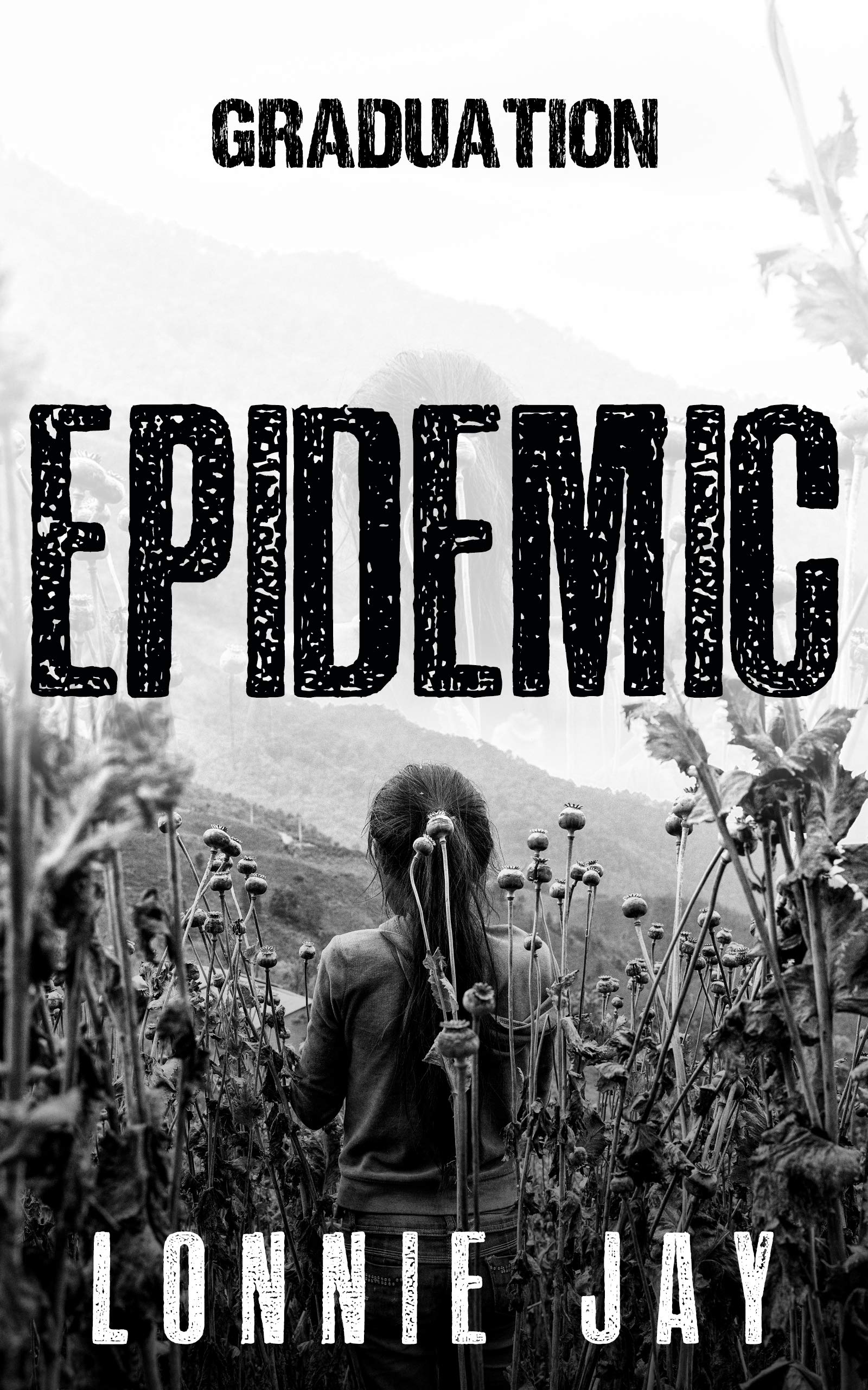 Epidemic Graduation by Lonnie Jay Goodreads