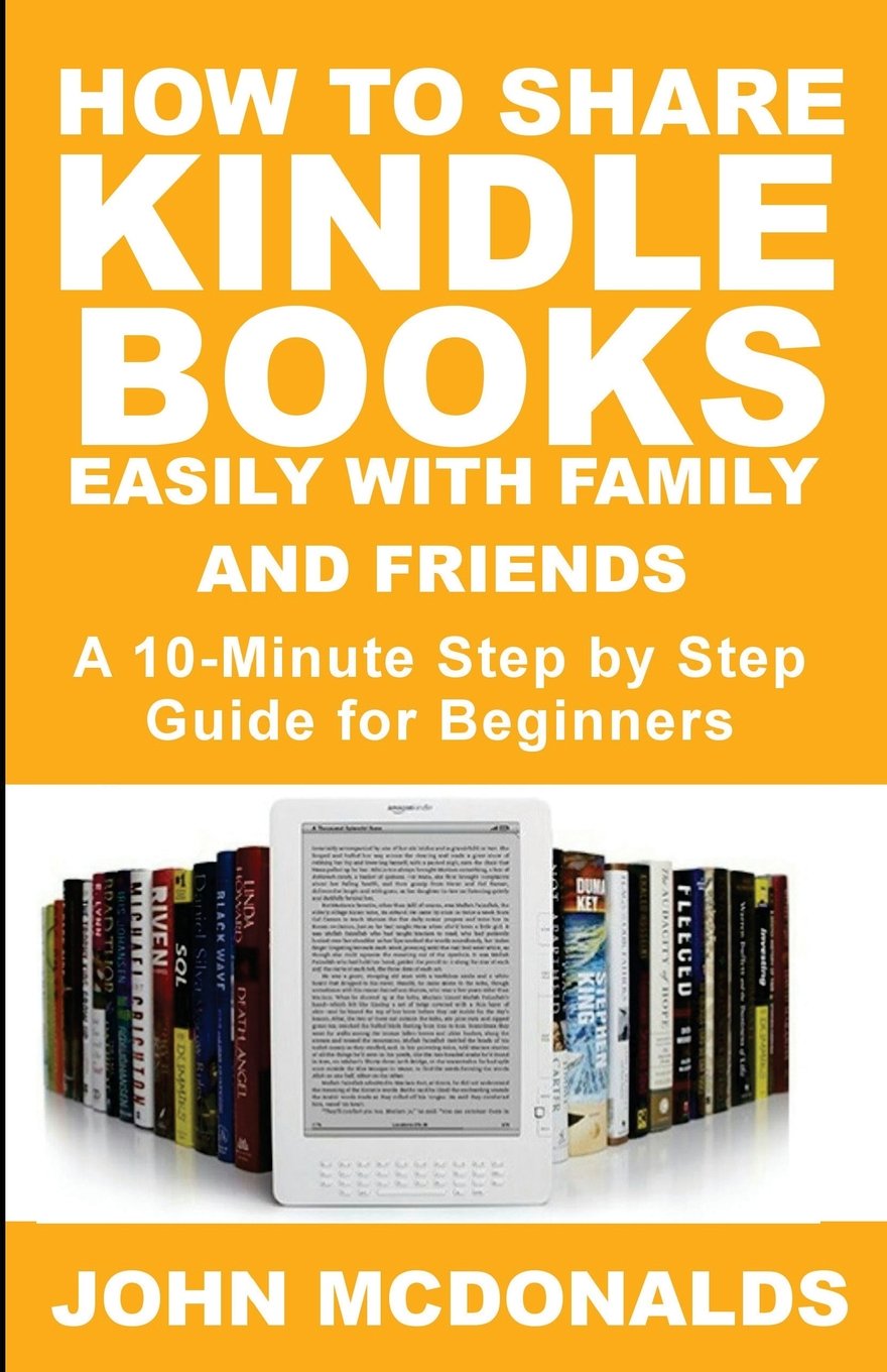 How to Share Kindle Books Easily With Family and Friends A 10minute