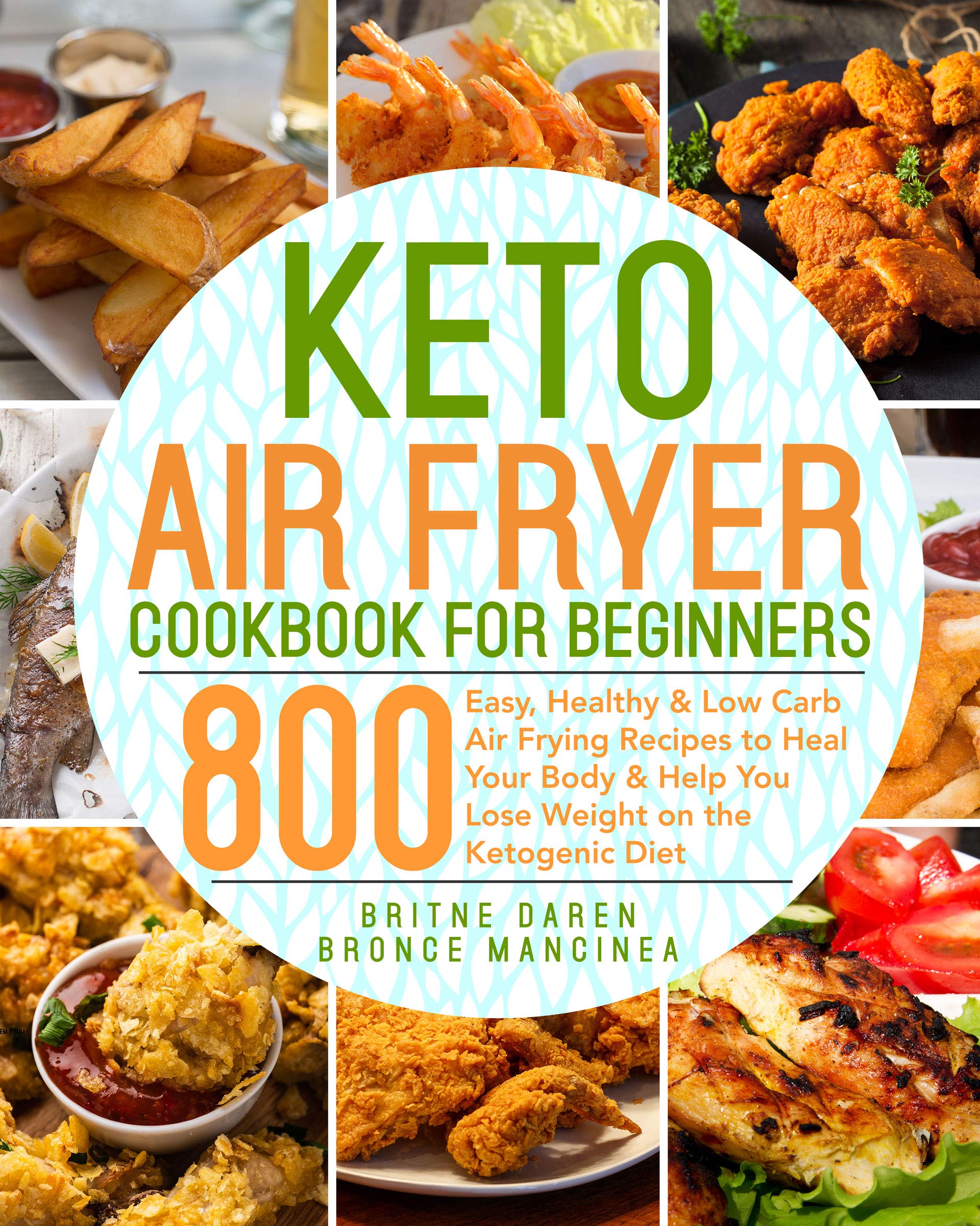Keto Air Fryer Cookbook for Beginners 800 Easy, Healthy & Low Carb Air