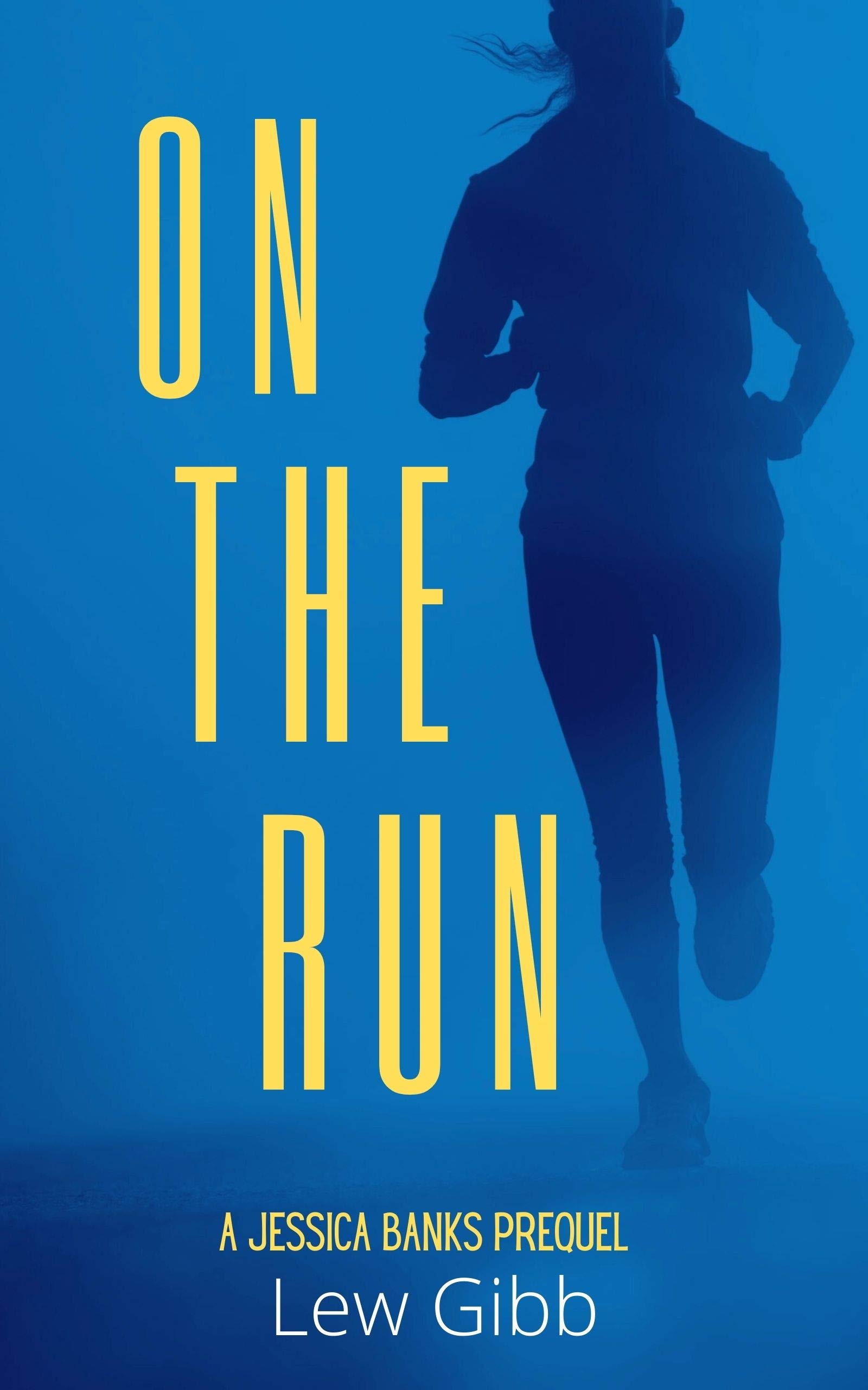 On The Run: A Jessica Banks Thriller Prequel