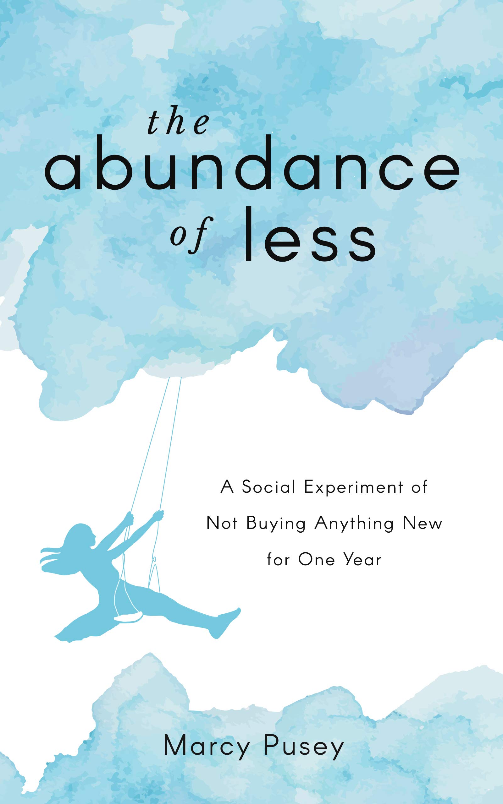 The Abundance of Less: A Social Experiment of Not Buying Anything New for One Year