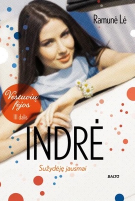 Indrė: sužydėję jausmai