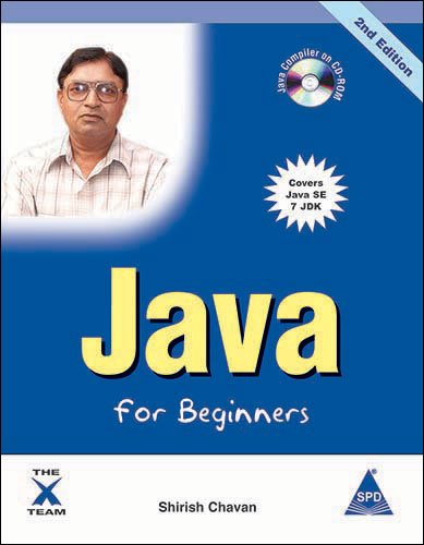 Java for Beginners, 2nd Edition: Covers Java SE 7 JDK by Shirish Chavan ...