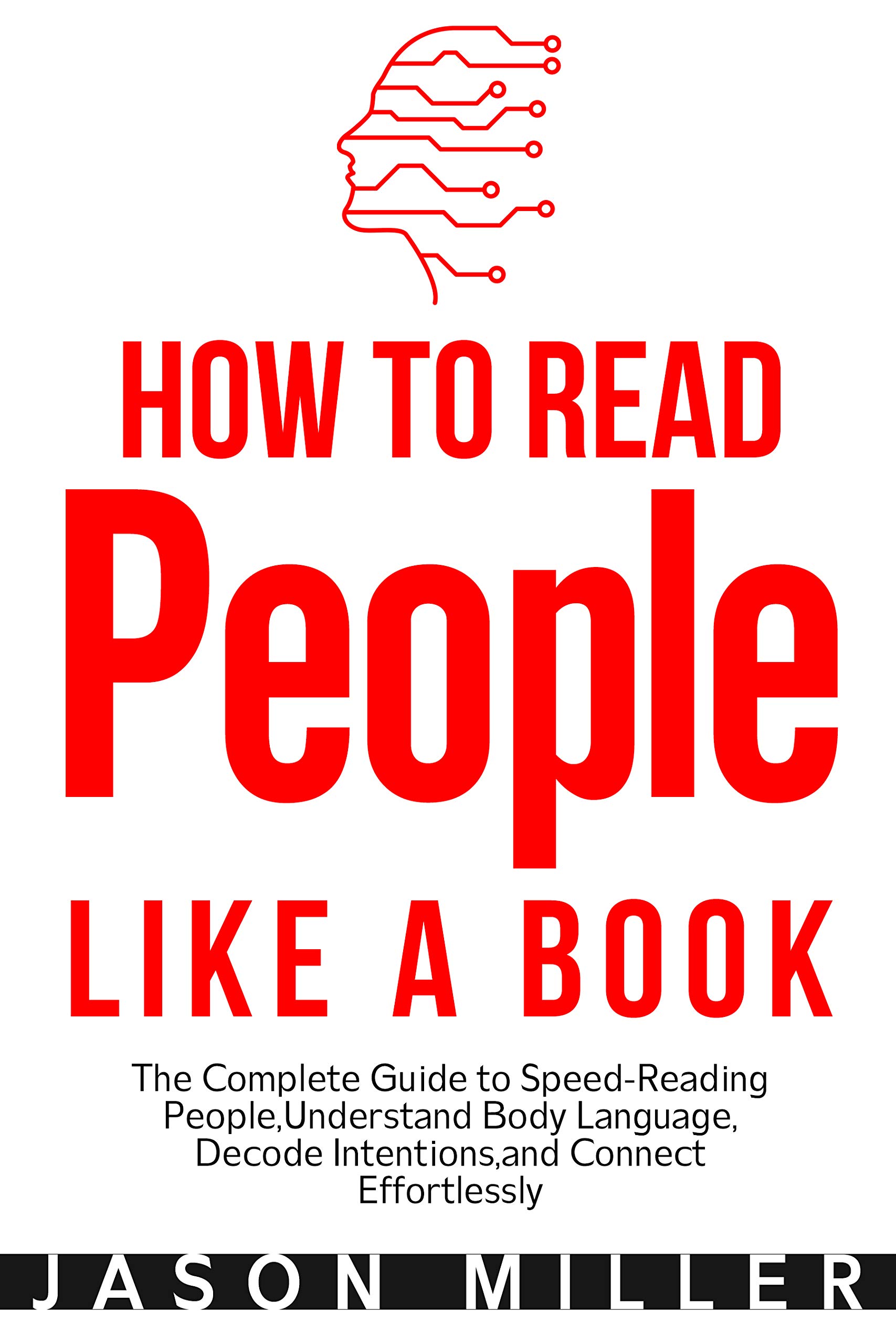 How to Read People Like a Book The Complete Guide to SpeedReading People, Understand Body