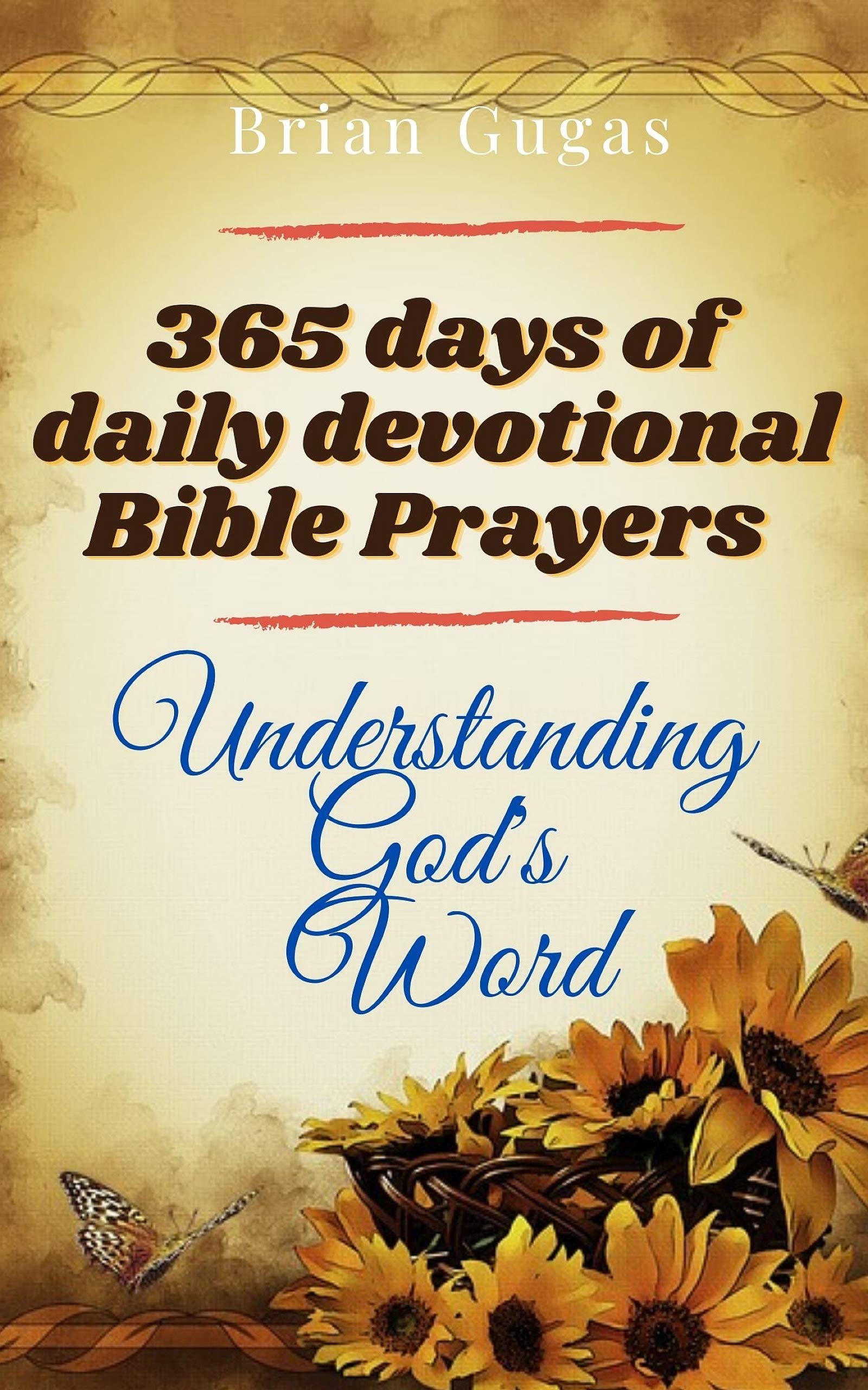365 Days of Daily Devotional Bible Prayers: Understanding God's Word