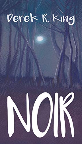 Noir: [Or, When the Night Comes]