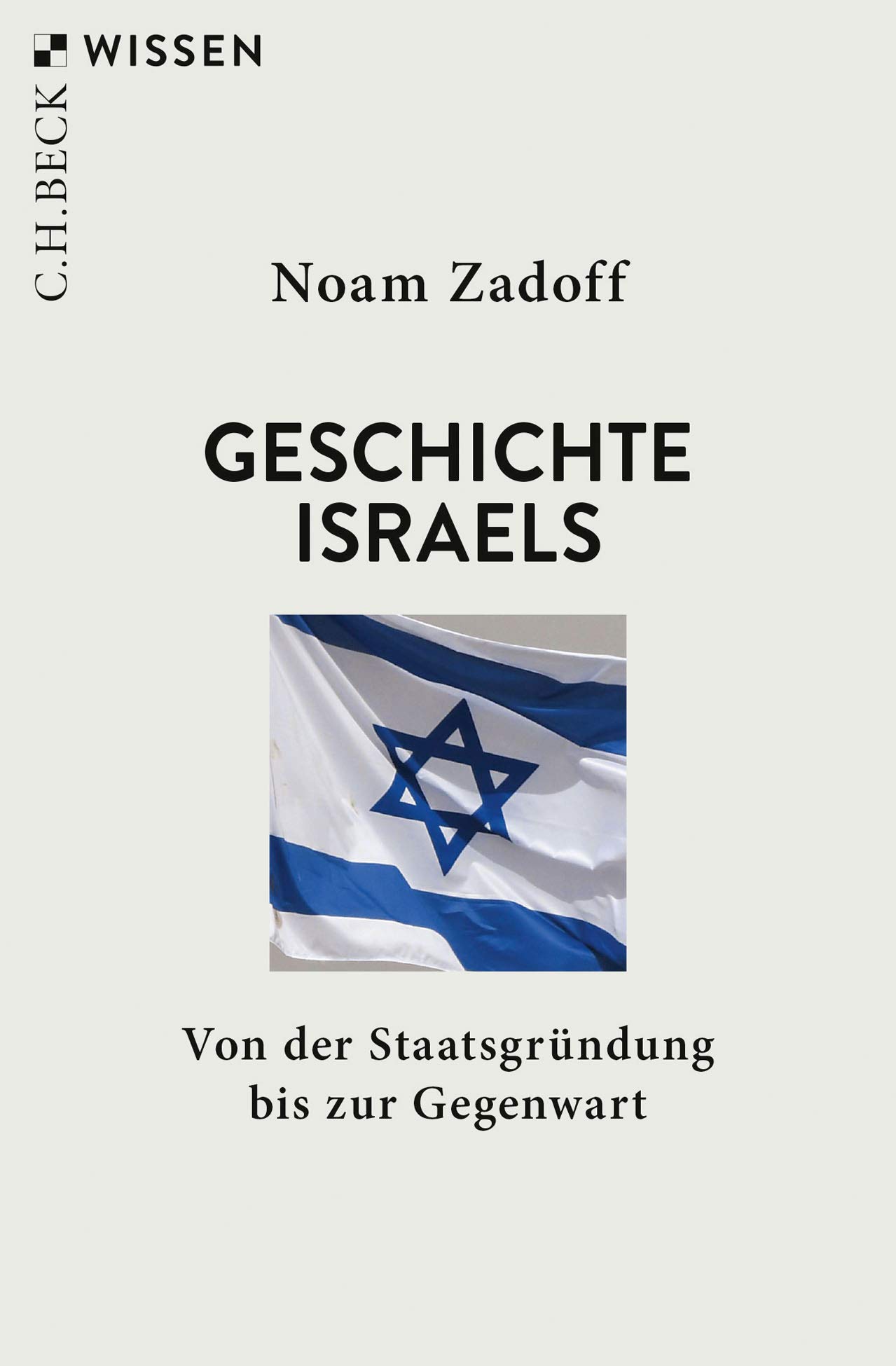 Geschichte Israels. Von der Staatsgründung bis zur Gegenwart