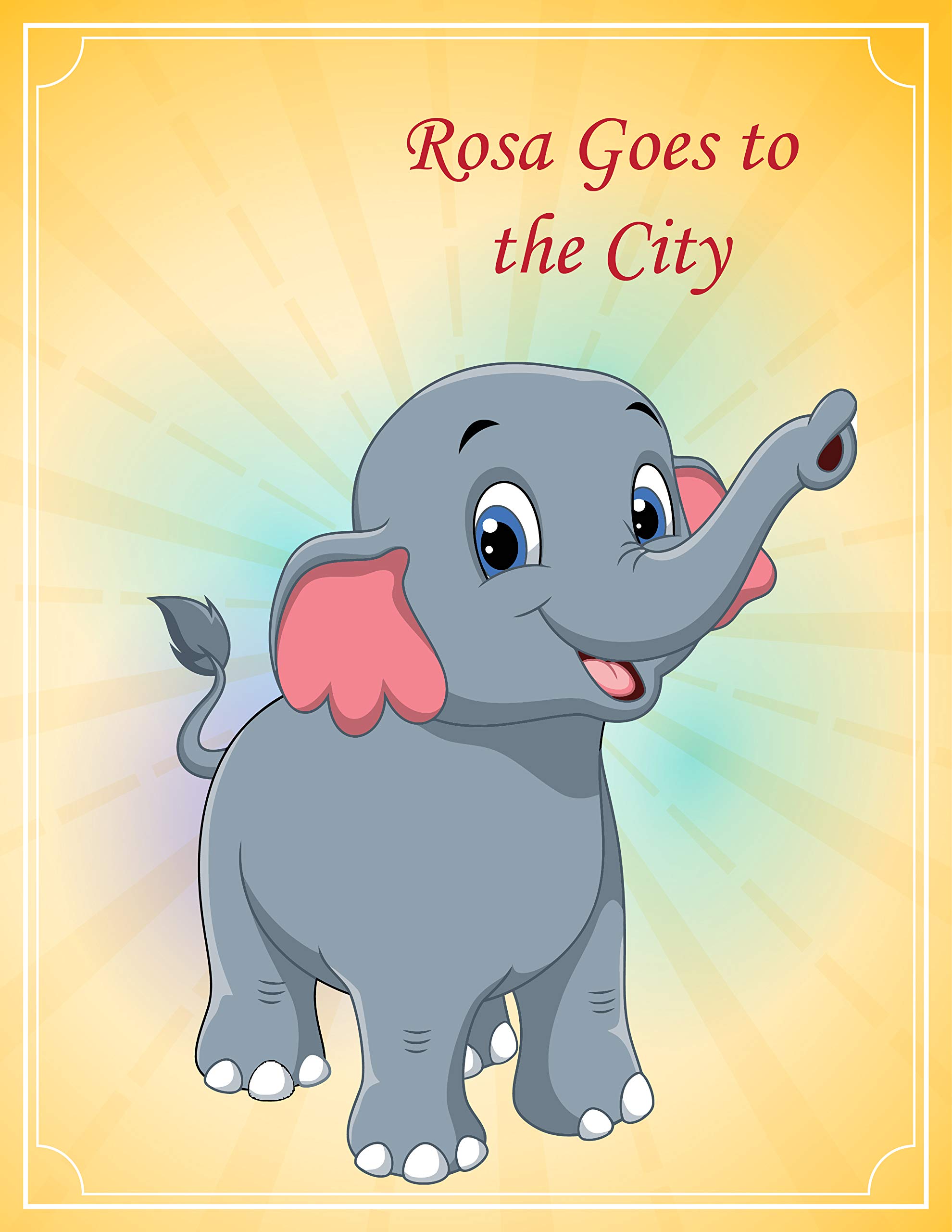 Rosa Goes to the City: Learn English with Story for Children and Adults ...