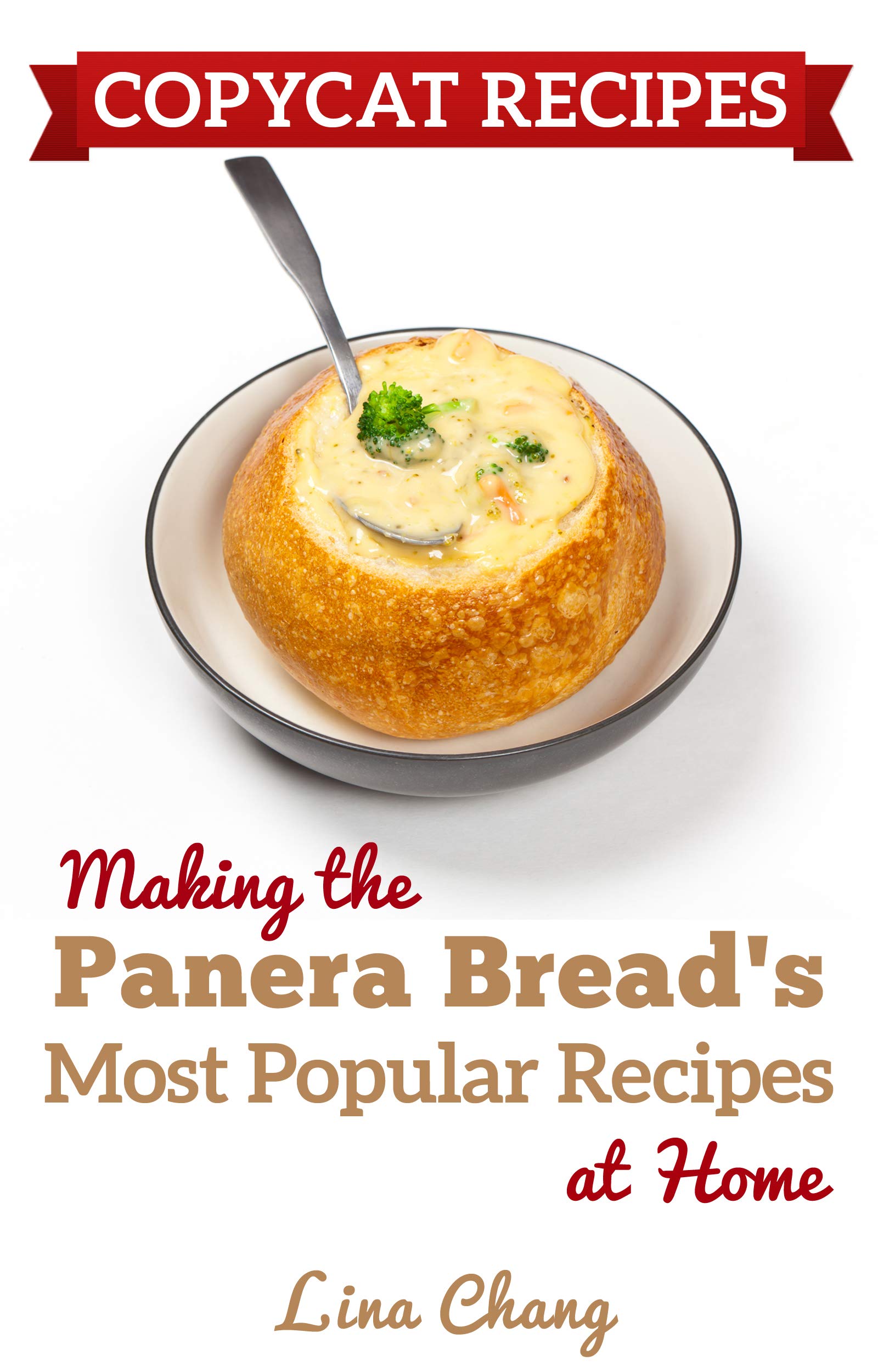 Copycat Recipes: Making Panera’s Bread Most Popular Recipes at Home