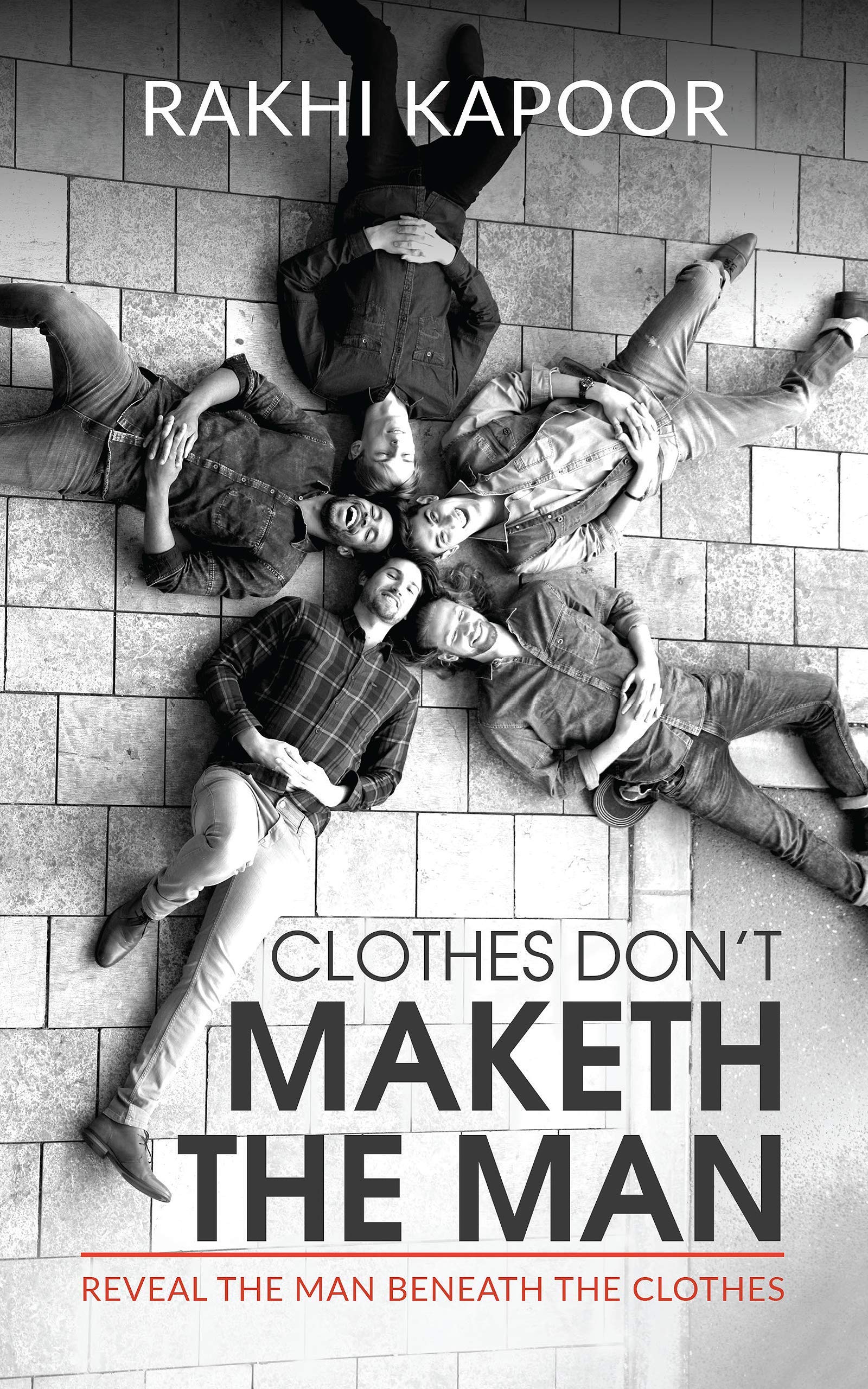 Clothes Don't Maketh The Man Reveal the man beneath the clothes by