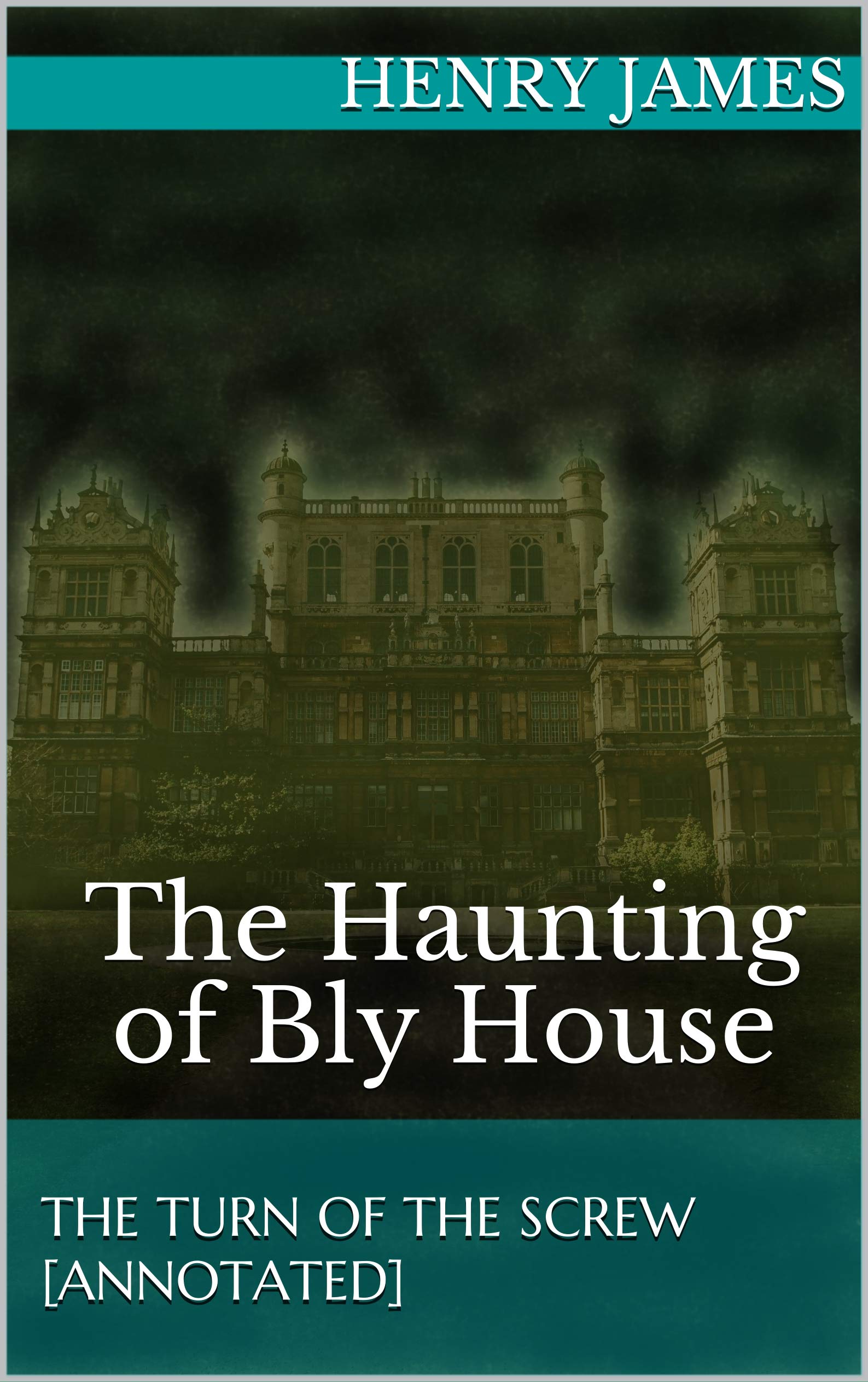 The Turn of the Screw: The Haunting of Bly House by Henry James | Goodreads