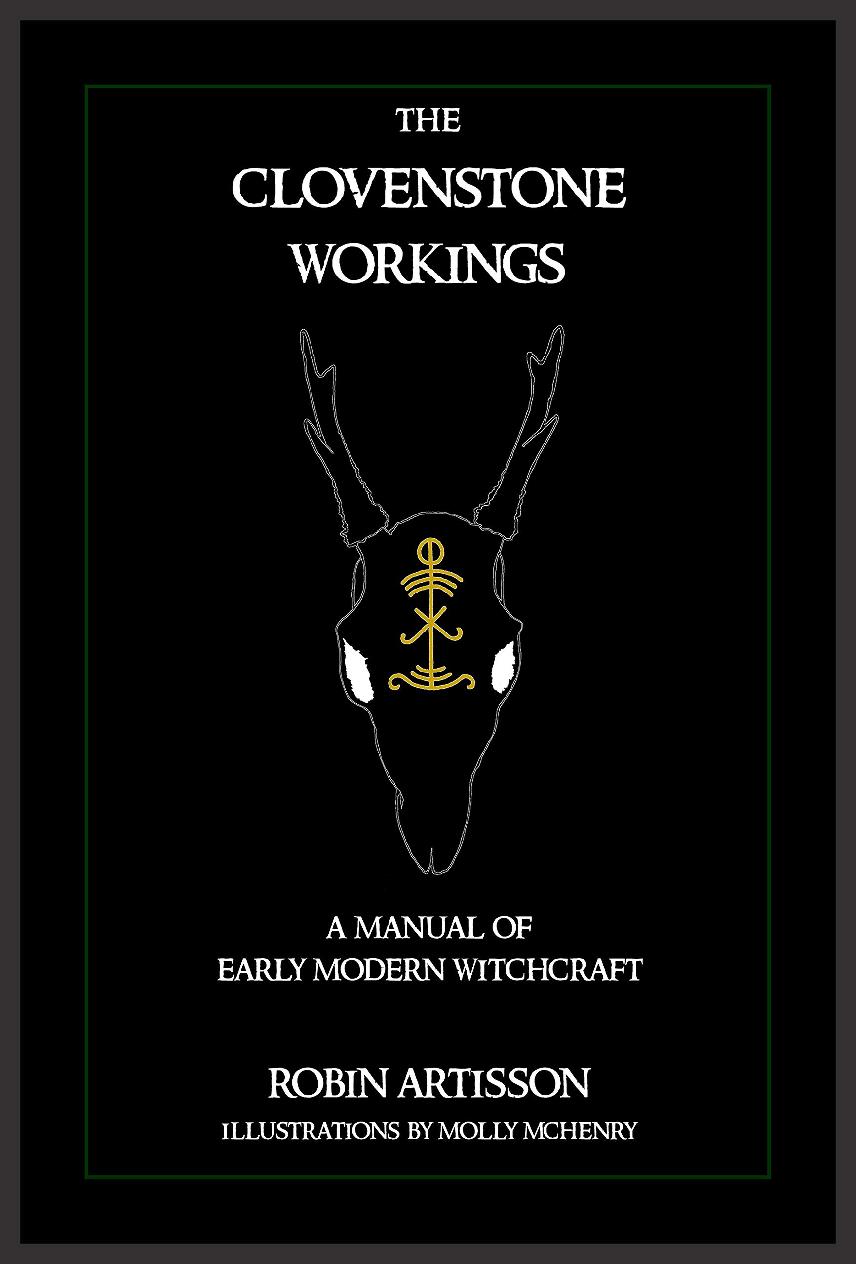 The Clovenstone Workings: A Manual of Early Modern Witchcraft
