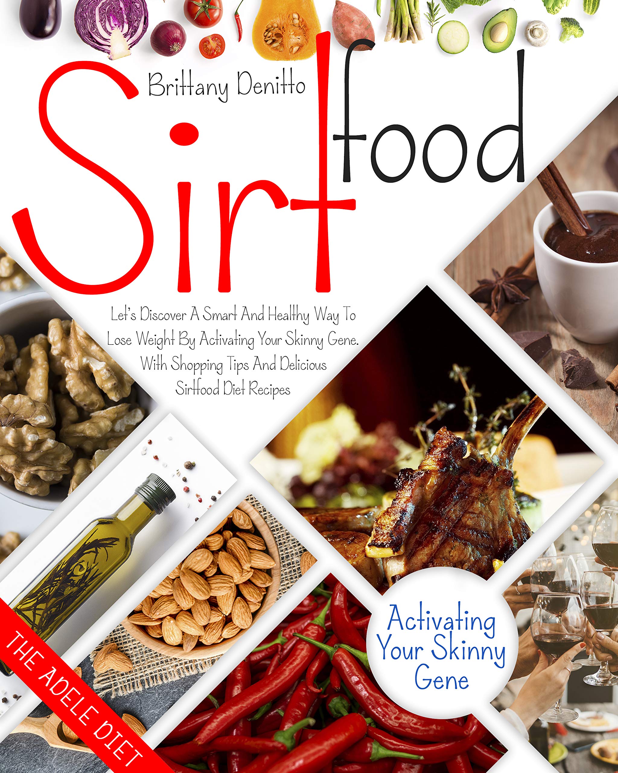 Sirtfood Diet Let S Discover A Smart And Healthy Way To Lose Weight By