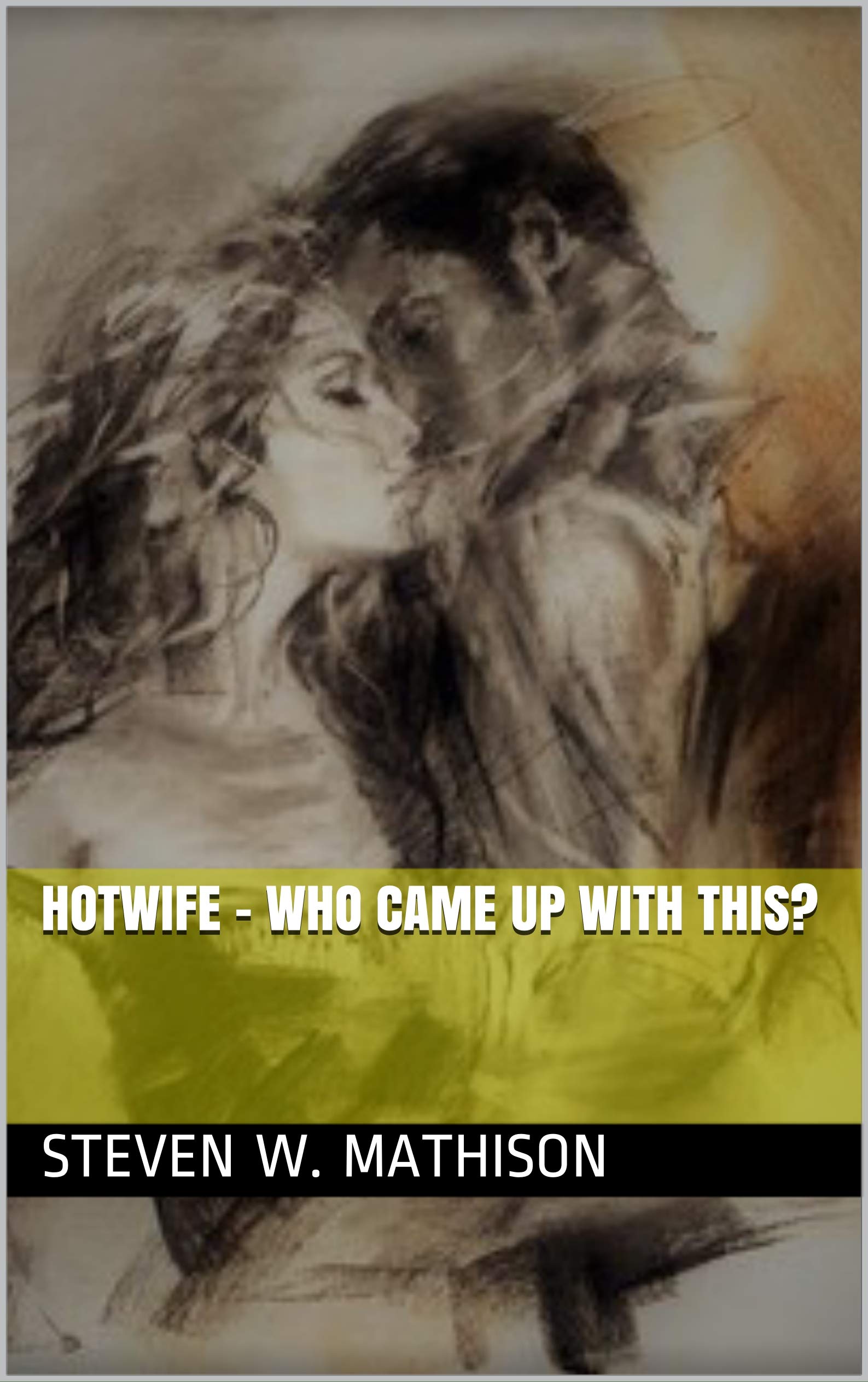 Hotwife - Who Came Up With This?