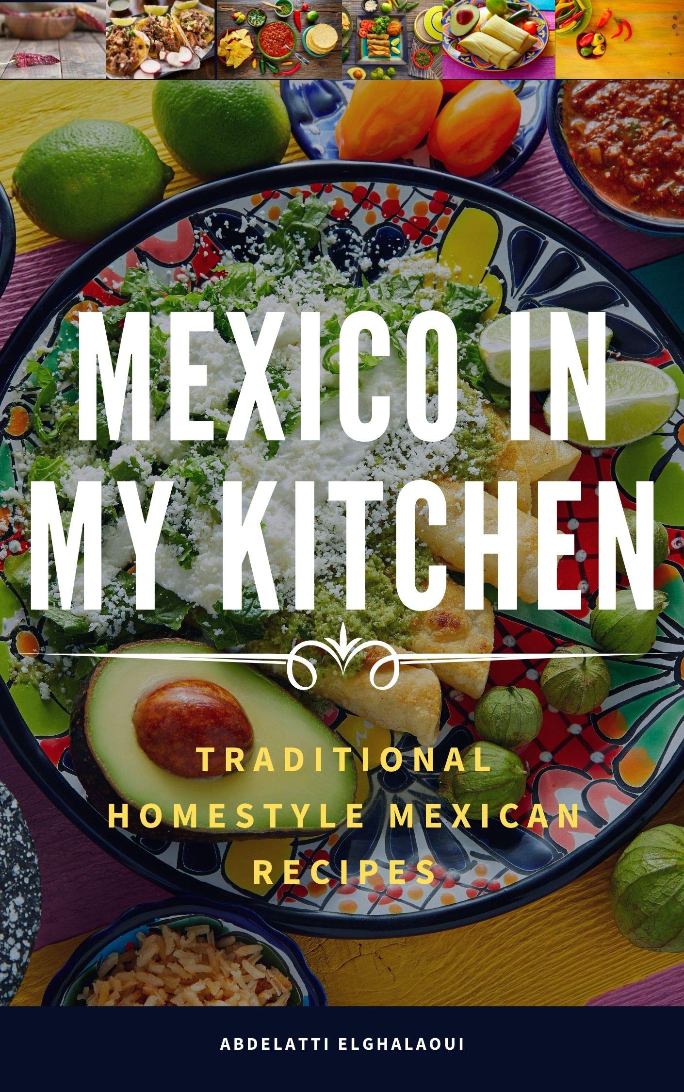 Mexico In My Kitchen: Traditional Homestyle Mexican Recipes by ...