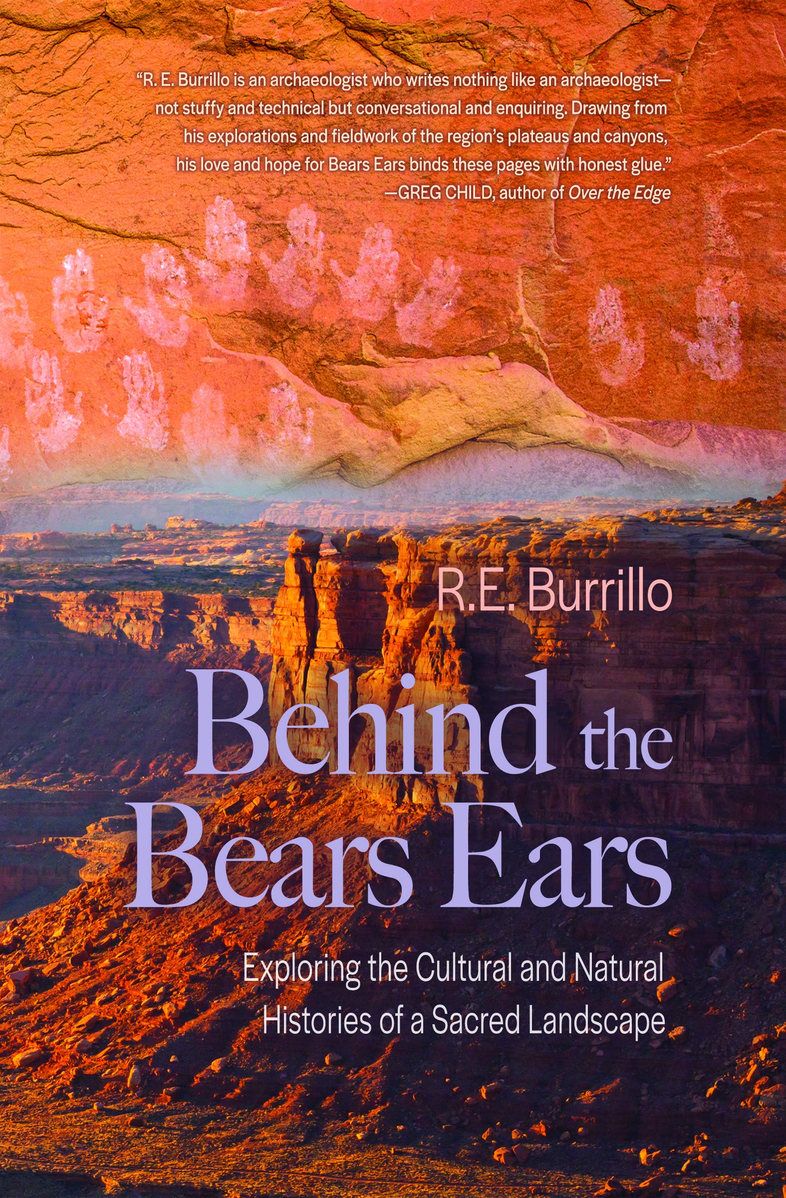 Behind the Bears Ears: Exploring the Cultural and Natural Histories of a Sacred Landscape