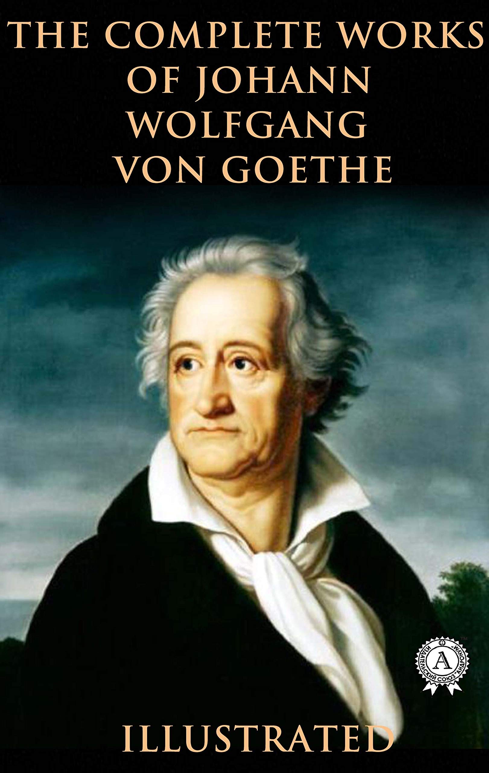 The Complete Works of Johann Wolfgang von Goethe by Johann Wolfgang von ...