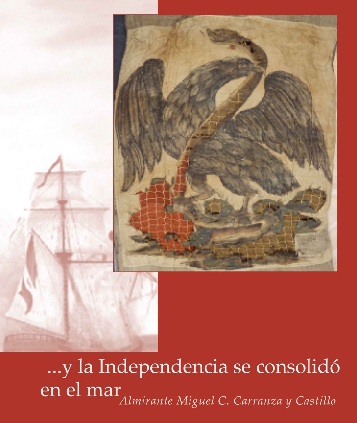Y la Independencia se consolidó en el mar by Miguel C. Carranza y ...