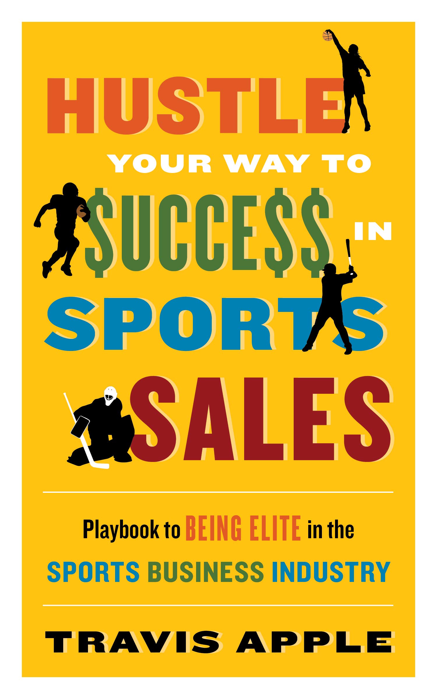 HUSTLE YOUR WAY TO UCCE IN SPORTS SALES Playbook to BEING ELITE in the Sports Business