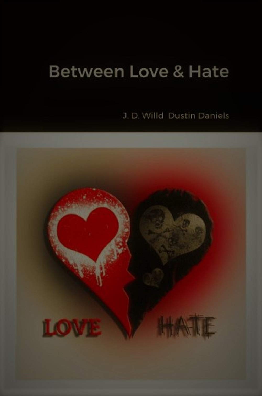 Between Love & Hate by J. D. Willd | Goodreads