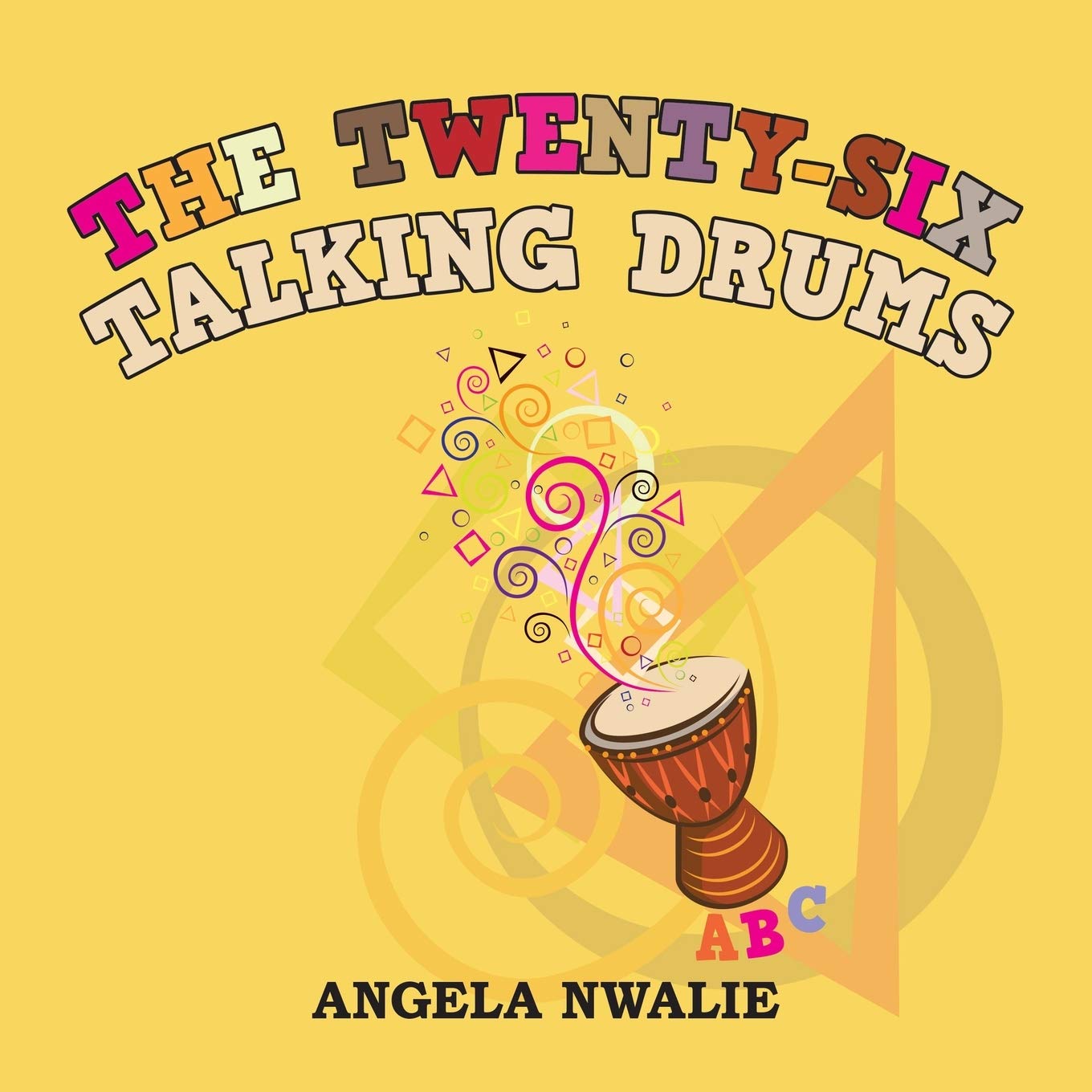 The TwentySix Talking Drums by Angela Nwalie Goodreads