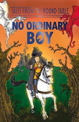 No Ordinary Boy: Dragons, Magic, and King Arthur