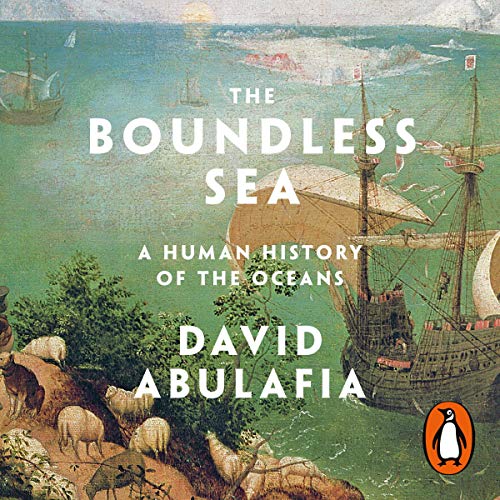 The Boundless Sea: A Human History of the Oceans