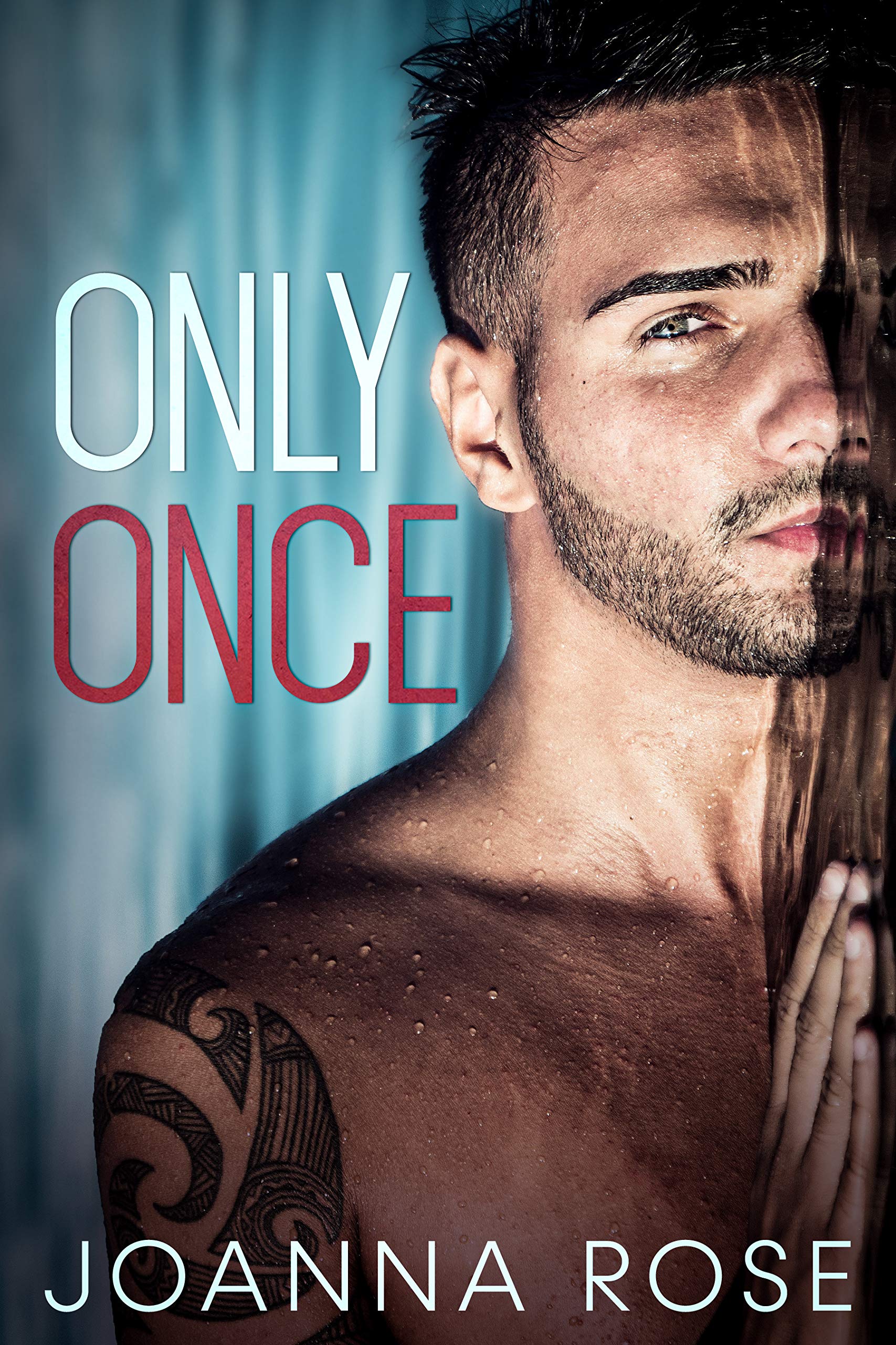 Only Once (Navy SEALs: Home Again #2) by Joanna Rose | Goodreads