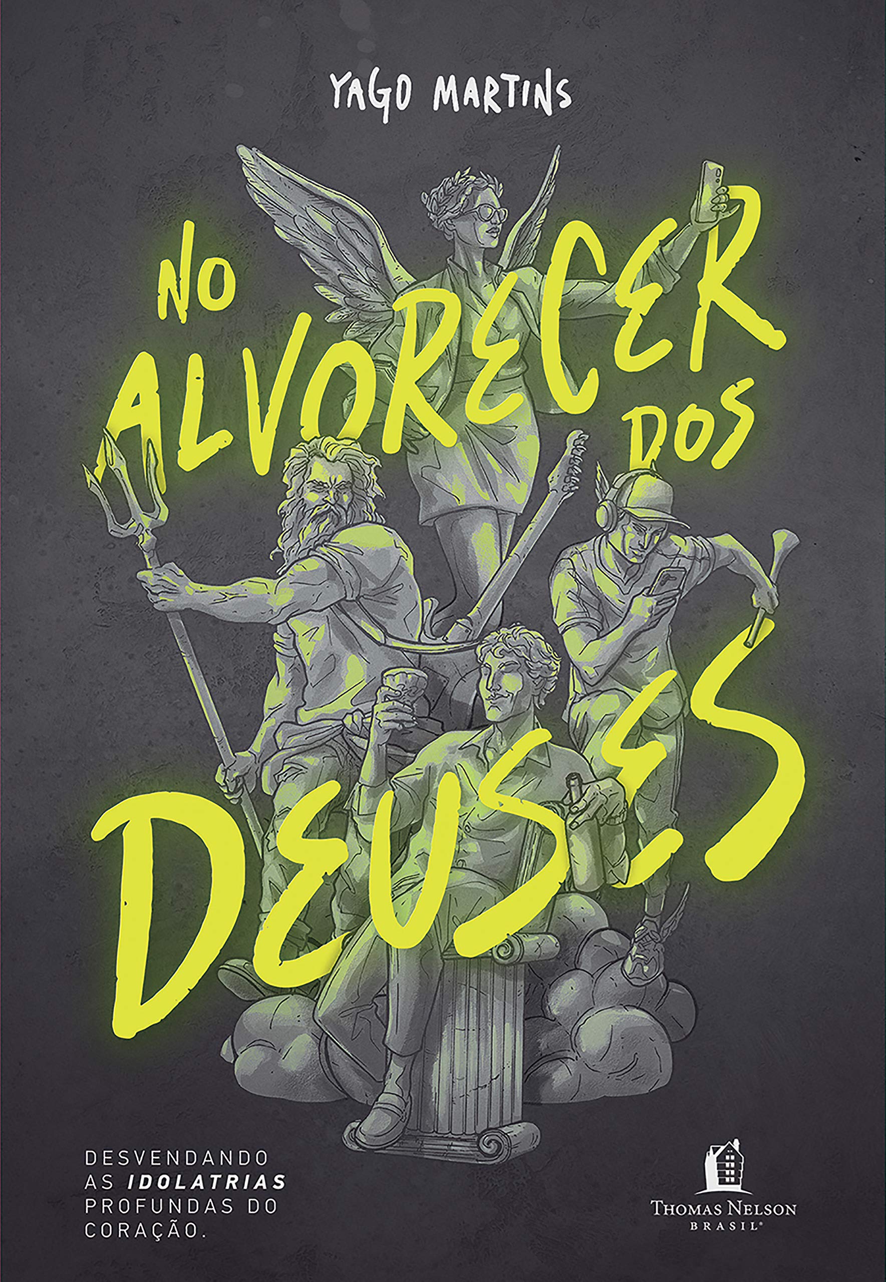 No alvorecer dos Deuses: Desvendando as idolatrias profundas do coração