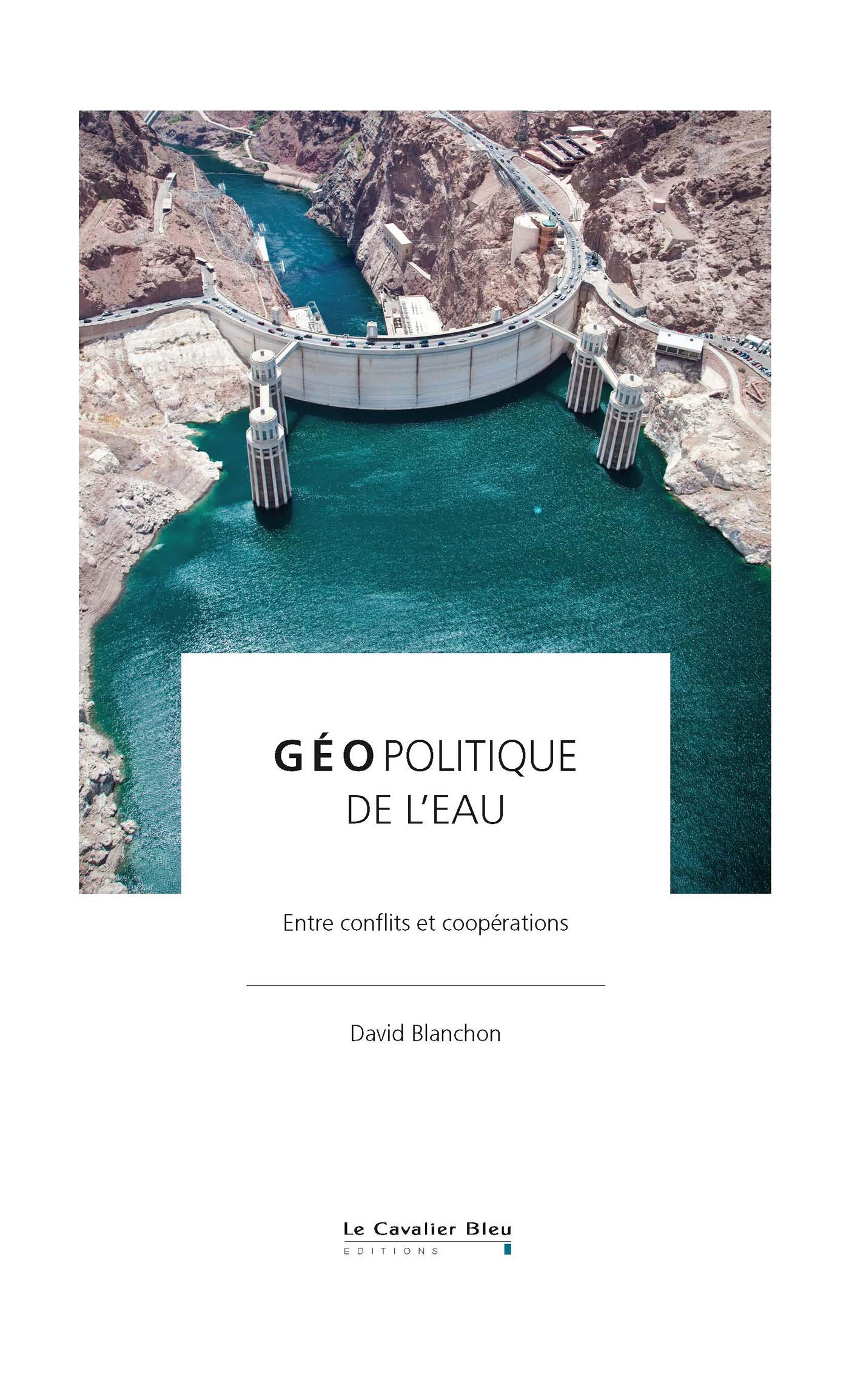 Geopolitique de l'eau: Entre conflits et coopérations