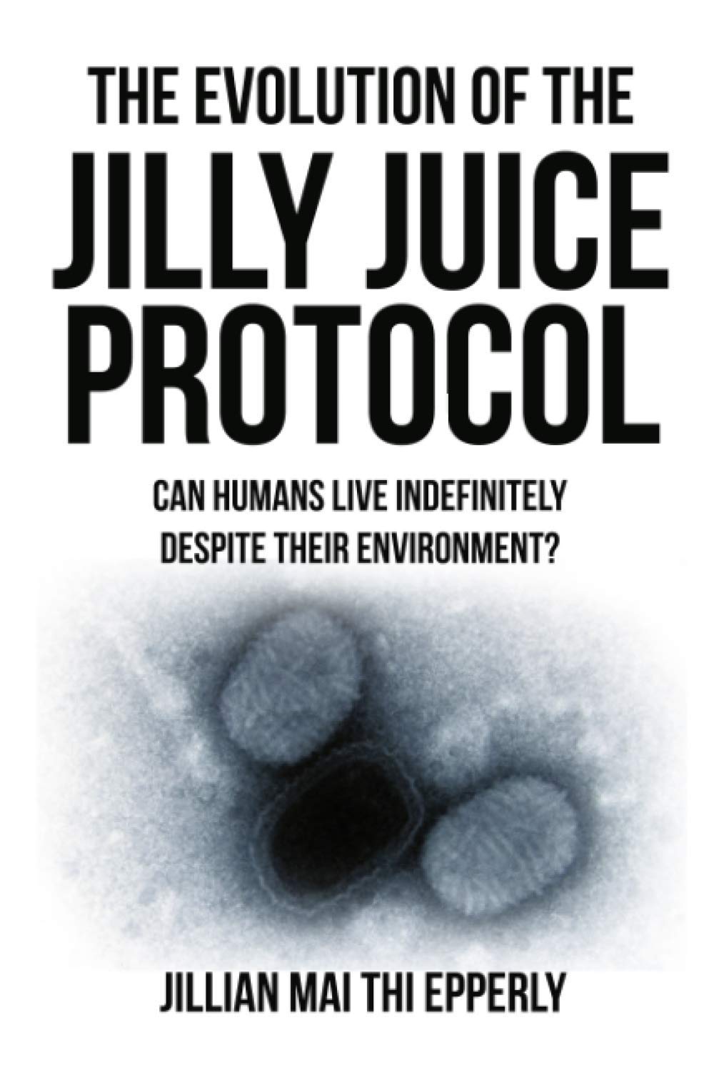 The Evolution of the Jilly Juice Protocol Can Humans Live Indefinitely
