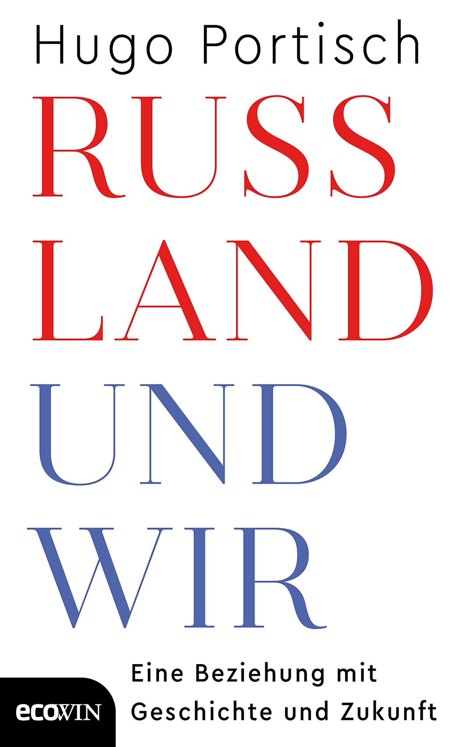 Russland und wir: Eine Beziehung mit Geschichte und Zukunft by Hugo Portisch  Goodreads