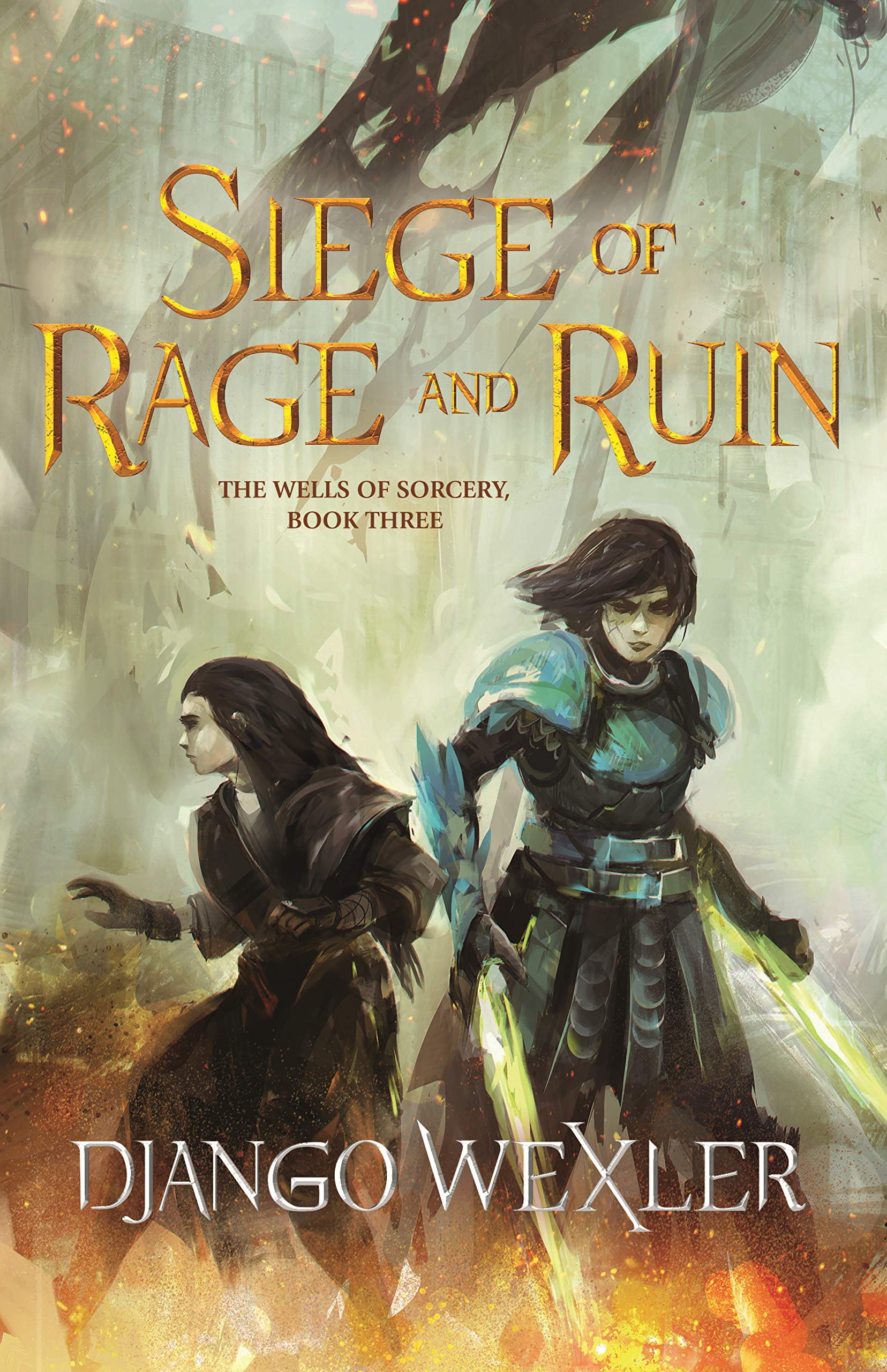Siege of Rage and Ruin (The Wells of Sorcery, #3)